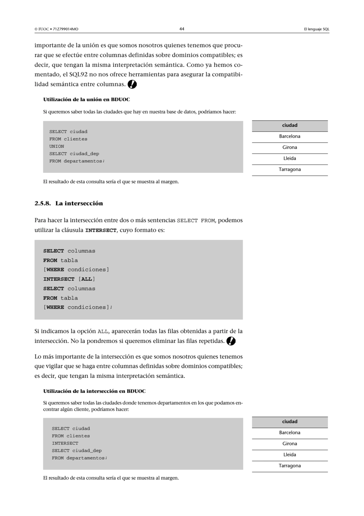  FUOC • 71Z799014MO 44 El lenguaje SQL
importante de la unión es que somos nosotros quienes tenem…