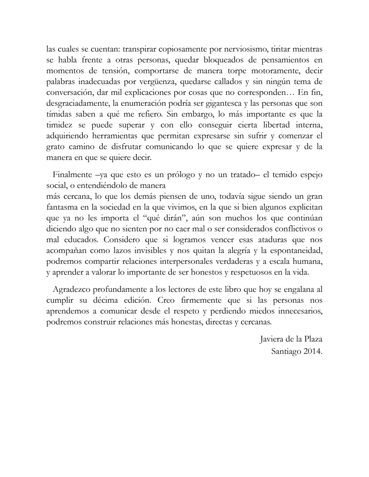 las cuales se cuentan: transpirar copiosamente por nerviosismo, tiritar mientras
se habla frente a…