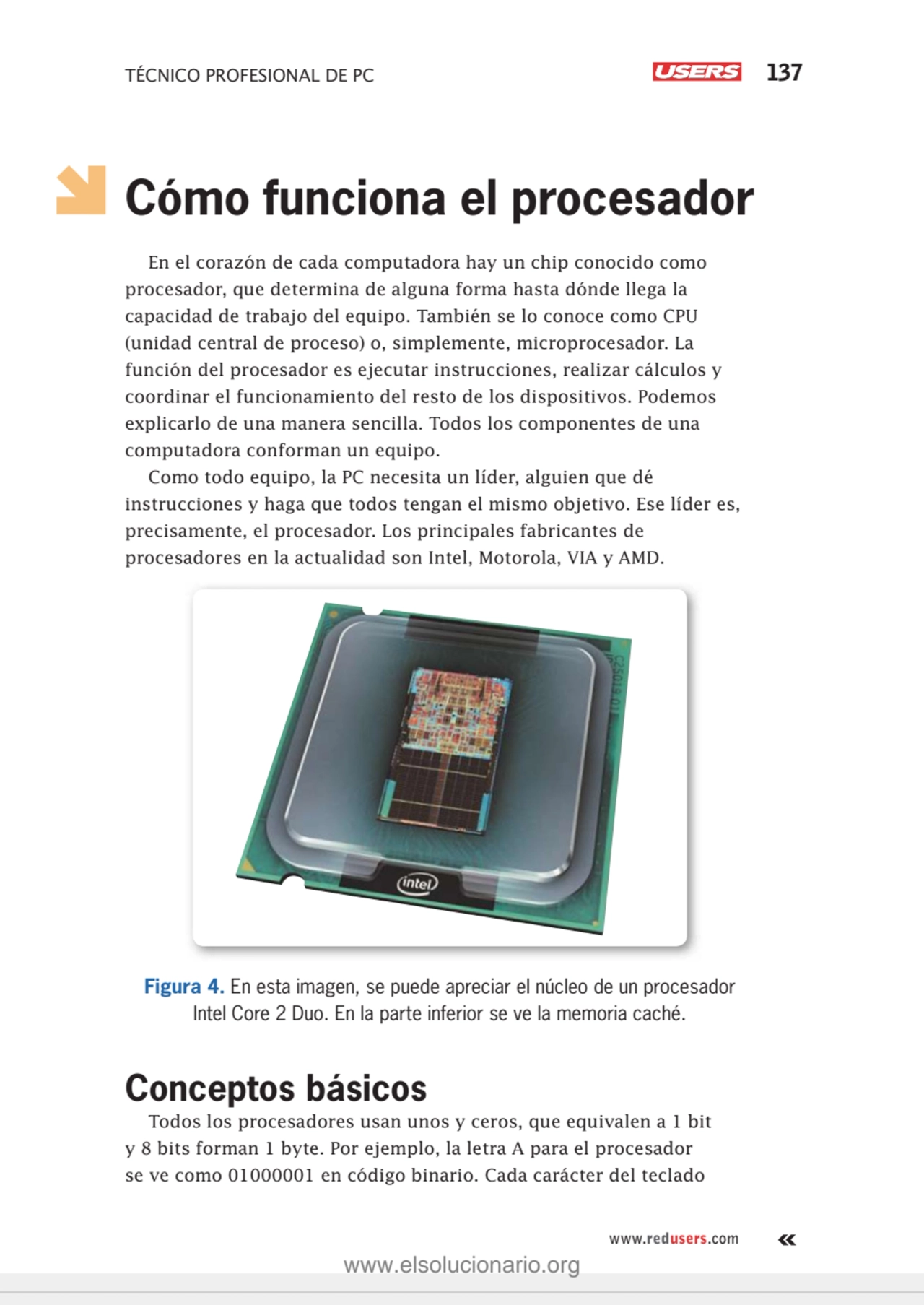 TÉCNICO PROFESIONAL DE PC 137
www.redusers.com
Cómo funciona el procesador
En el corazón de cada…