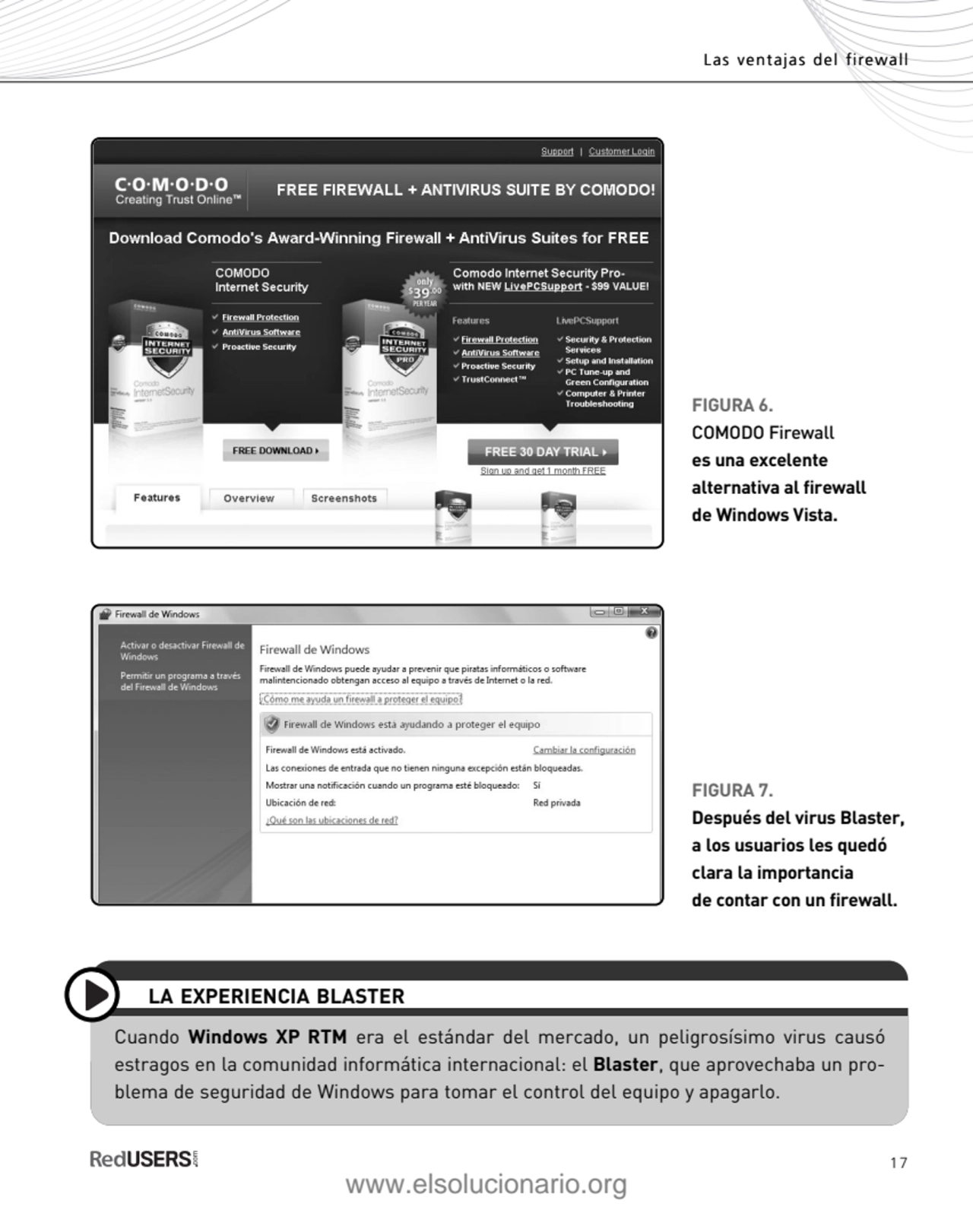 17
Las ventajas del firewall
Cuando Windows XP RTM era el estándar del mercado, un peligrosísimo …