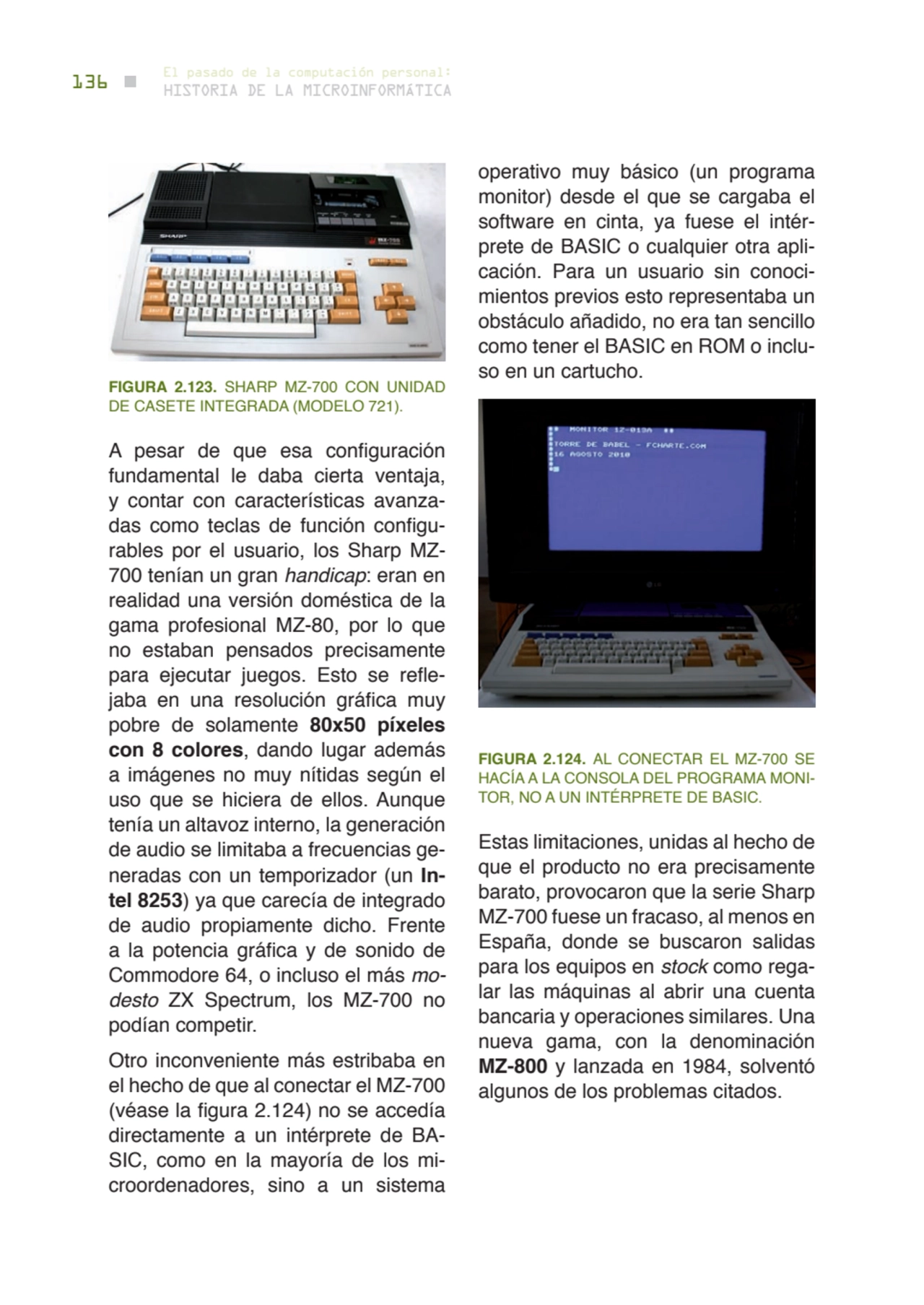 136 historia de la microinformática
el pasado de la computación personal:
FIGUrA 2.123. SHARP MZ-…