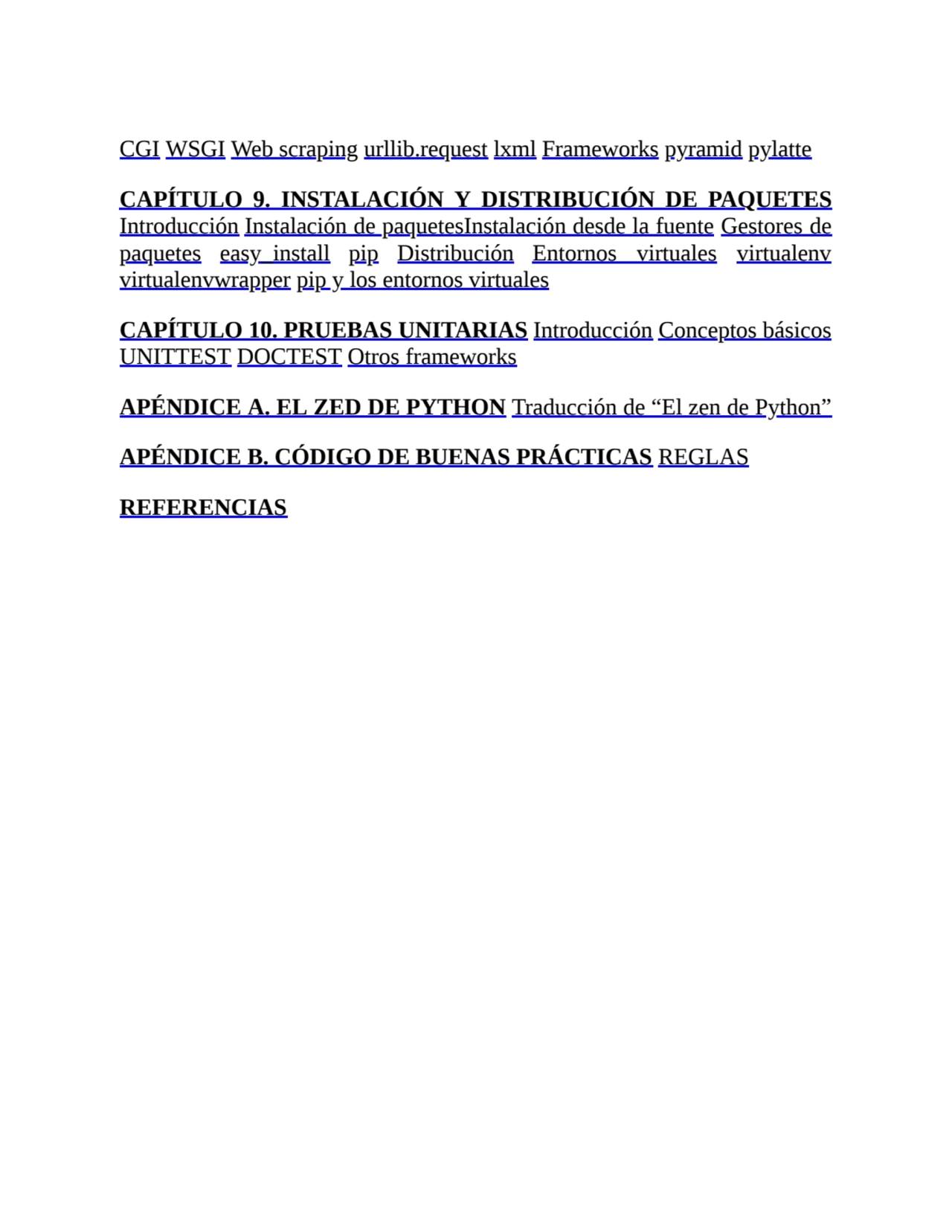 CGI WSGI Web scraping urllib.request lxml Frameworks pyramid pylatte
CAPÍTULO 9. INSTALACIÓN Y DIS…