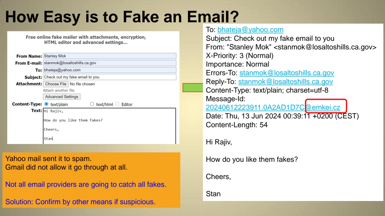 To: bhateja@yahoo.com
Subject: Check out my fake email to you
From: "Stanley Mok" <stanmok@losalt…