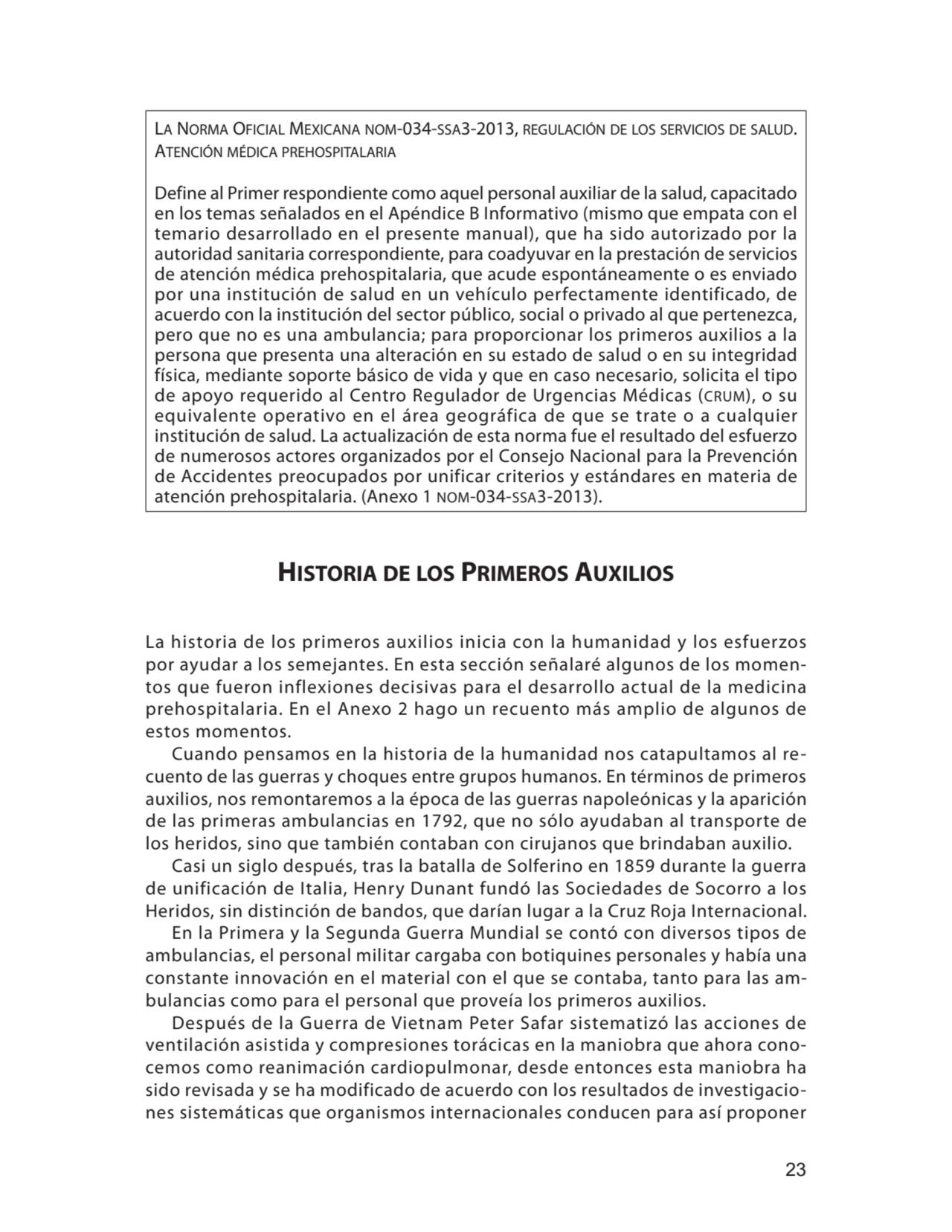 23
La Norma Oficial Mexicana nom-034-ssa3-2013, regulación de los servicios de salud. 
Atención m…