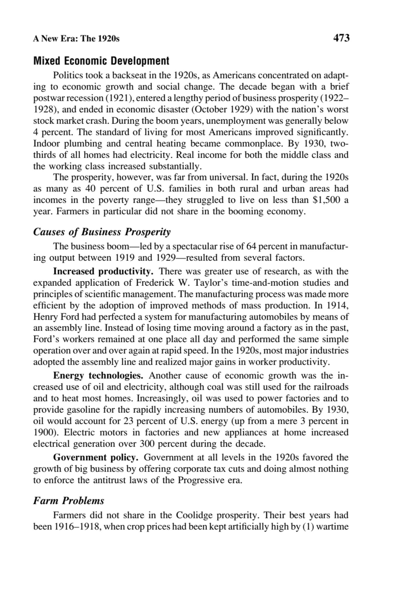 A New Era: The 1920s 473
Mixed Economic Development
Politics took a backseat in the 1920s, as Ame…