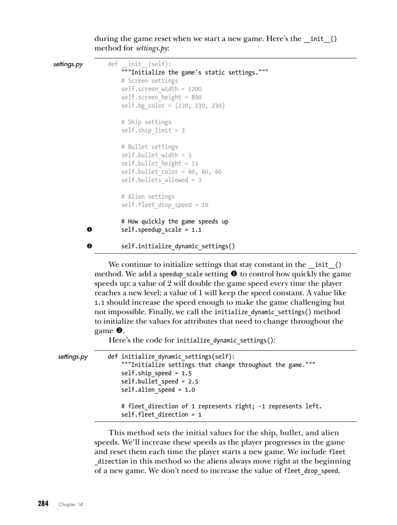 284   Chapter 14
during the game reset when we start a new game. Here’s the __init__()
method for…