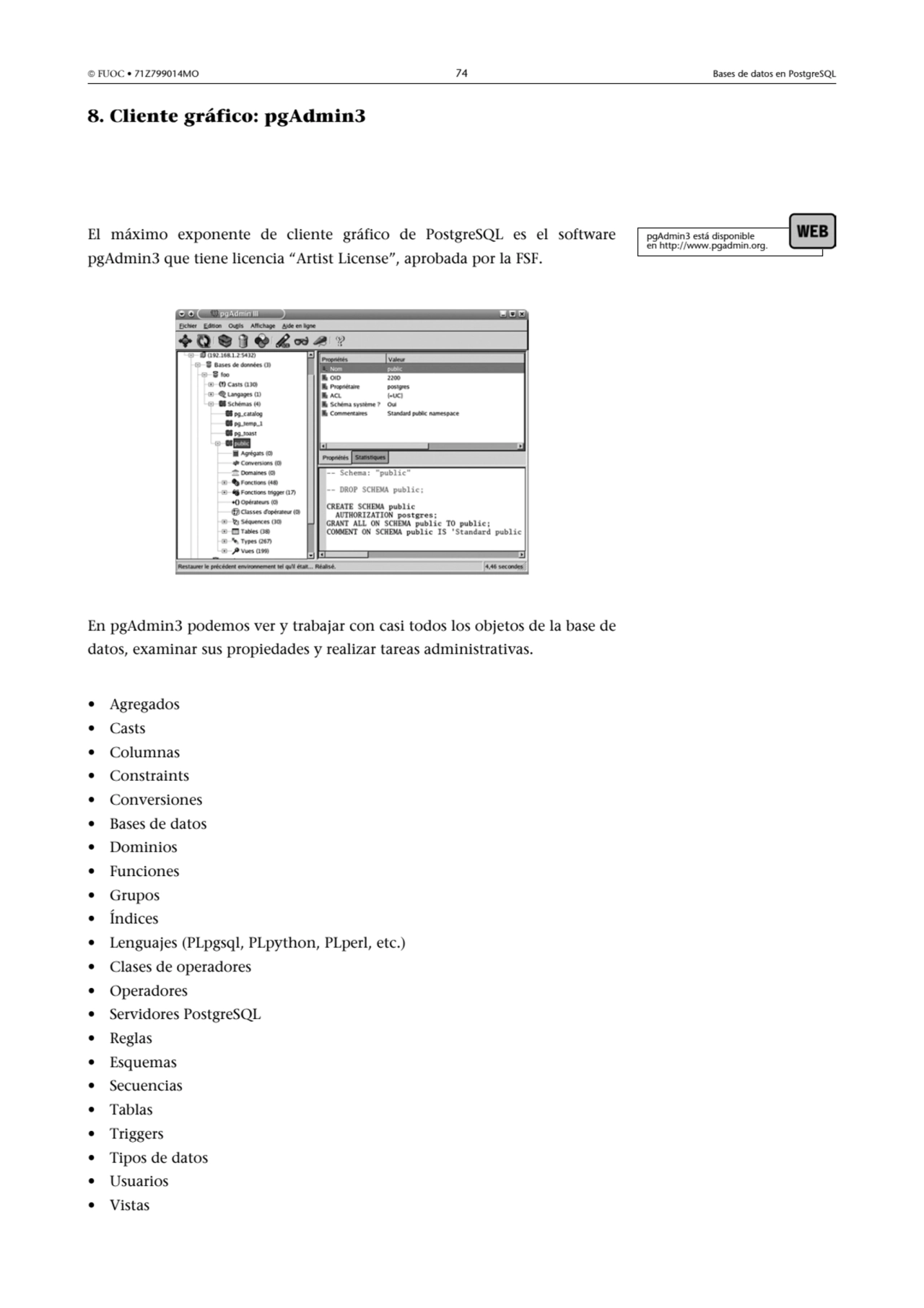  FUOC • 71Z799014MO 74 Bases de datos en PostgreSQL
8. Cliente gráfico: pgAdmin3
El máximo expon…