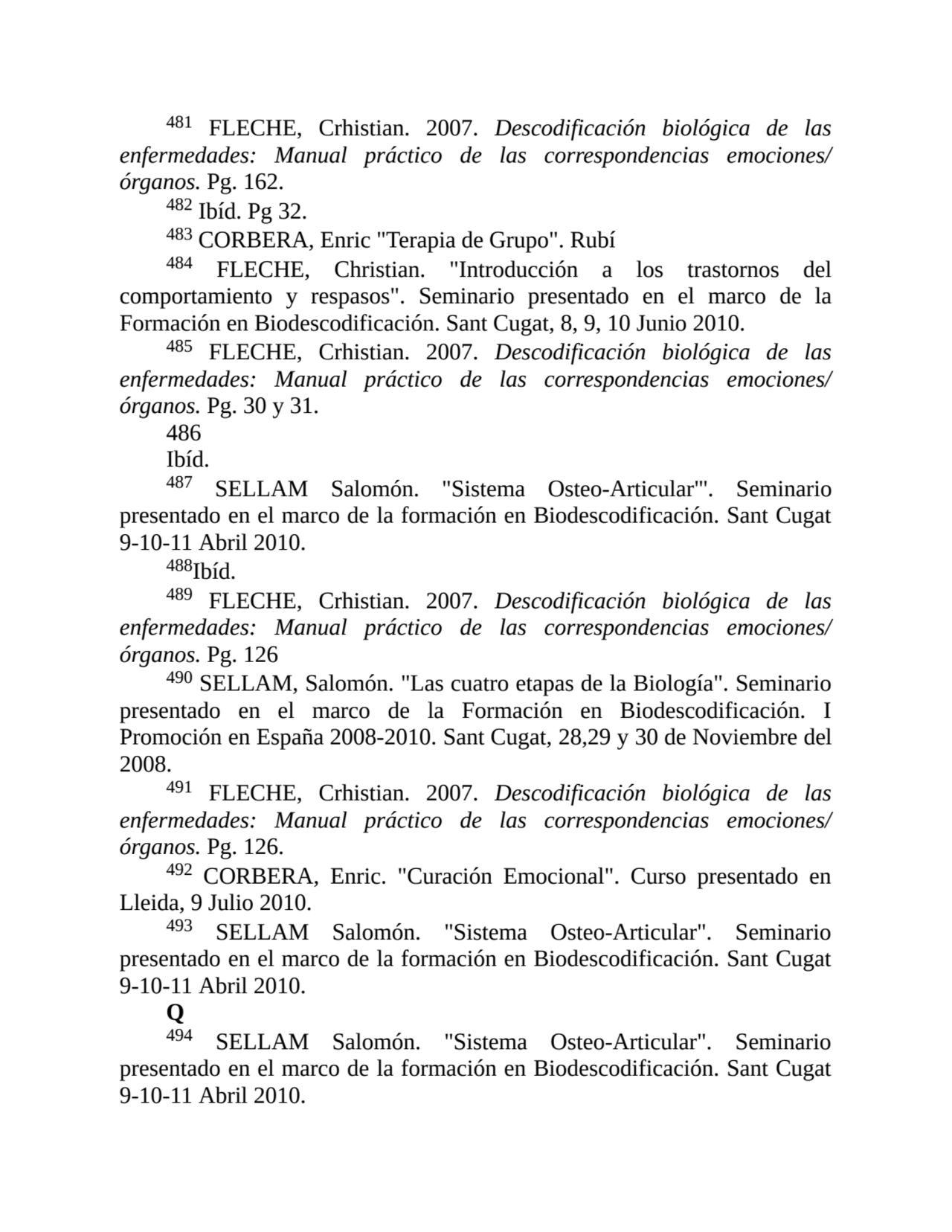 481 FLECHE, Crhistian. 2007. Descodificación biológica de las
enfermedades: Manual práctico de las…