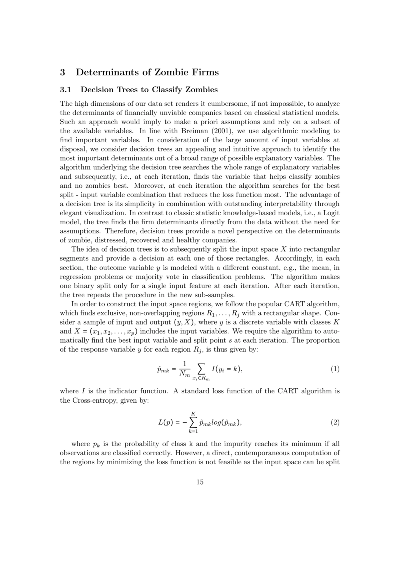 3 Determinants of Zombie Firms
3.1 Decision Trees to Classify Zombies
The high dimensions of our …