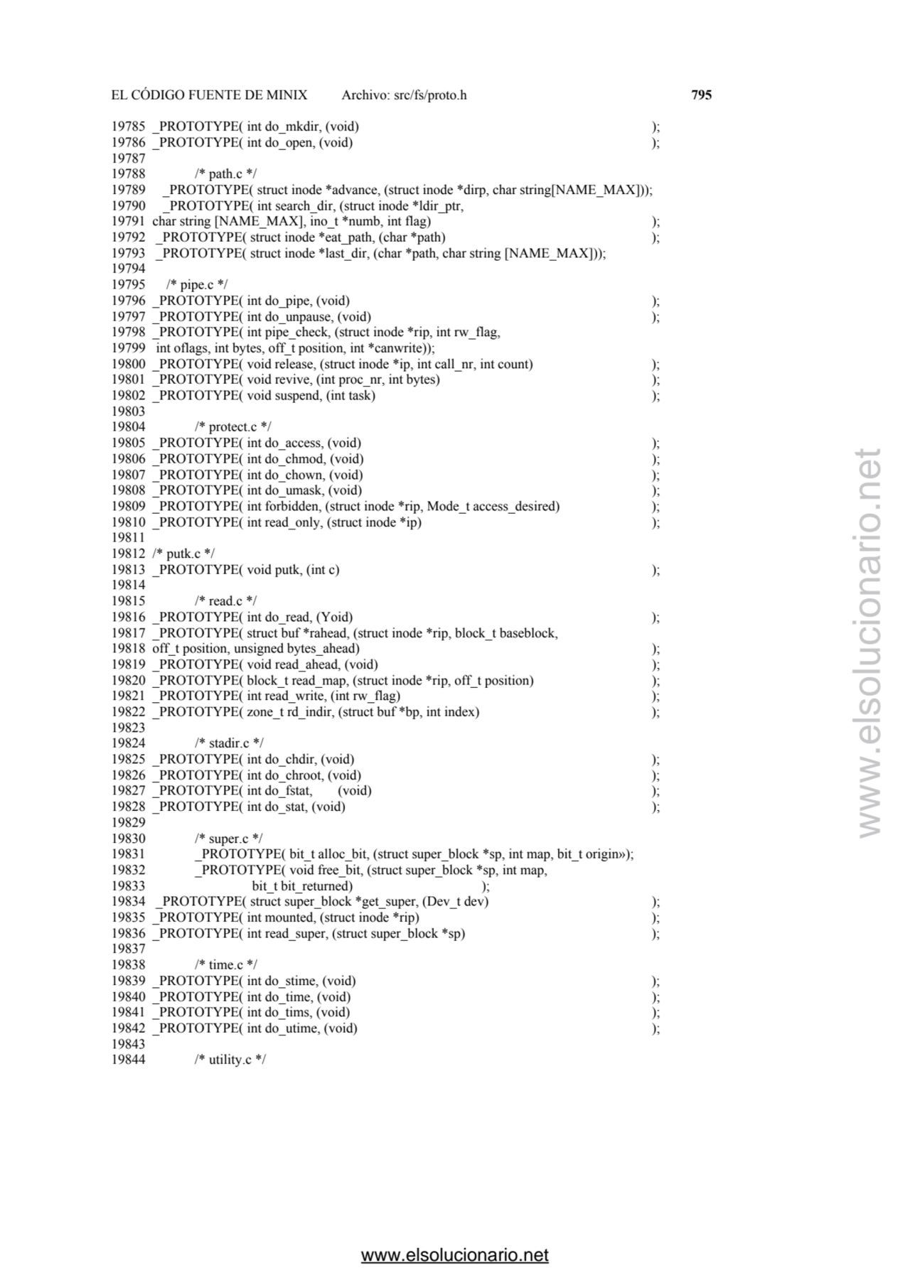 EL CÓDIGO FUENTE DE MINIX Archivo: src/fs/proto.h 795 
19785 _PROTOTYPE( int do_mkdir, (void) ); 
…