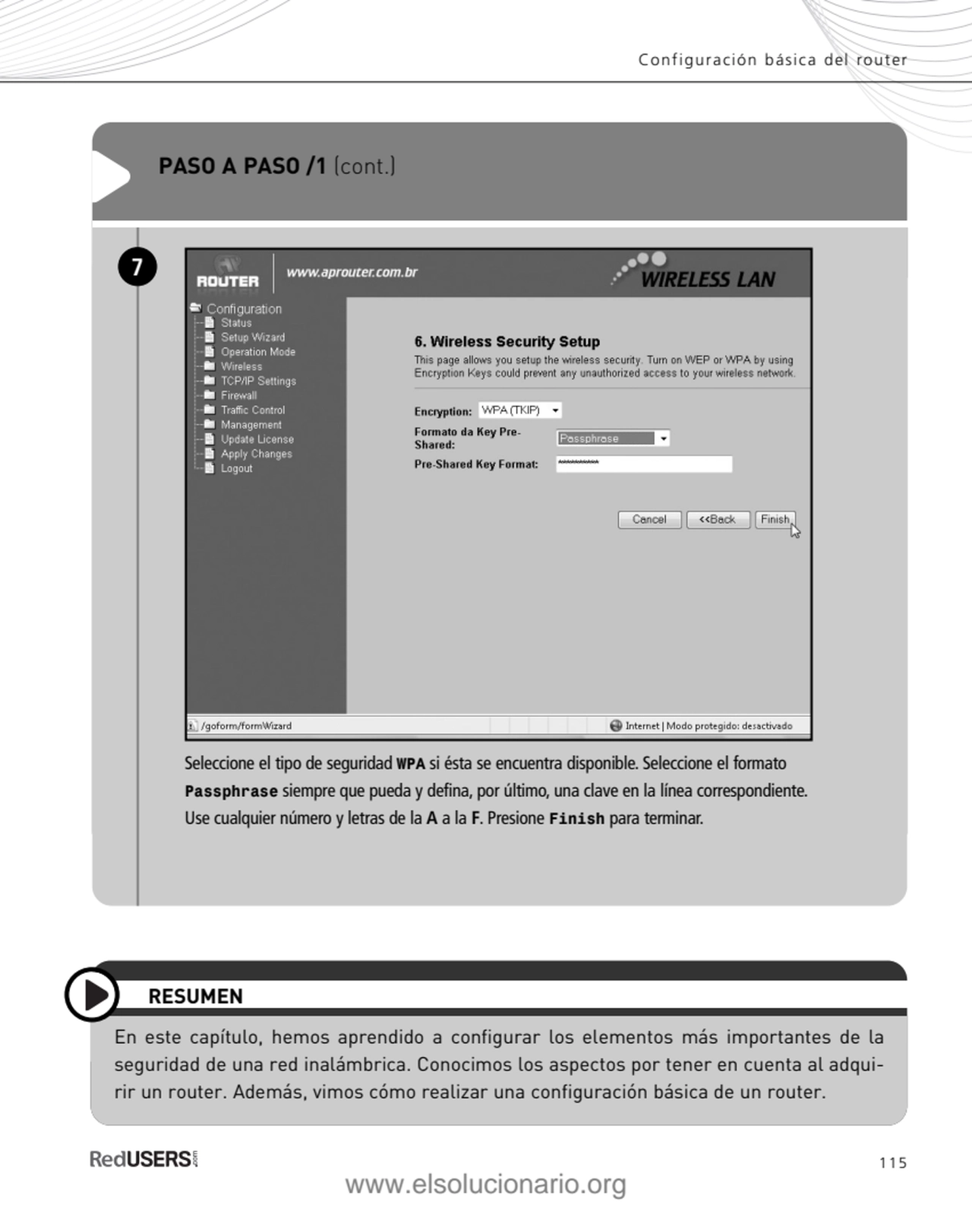 115
Configuración básica del router
En este capítulo, hemos aprendido a configurar los elementos …