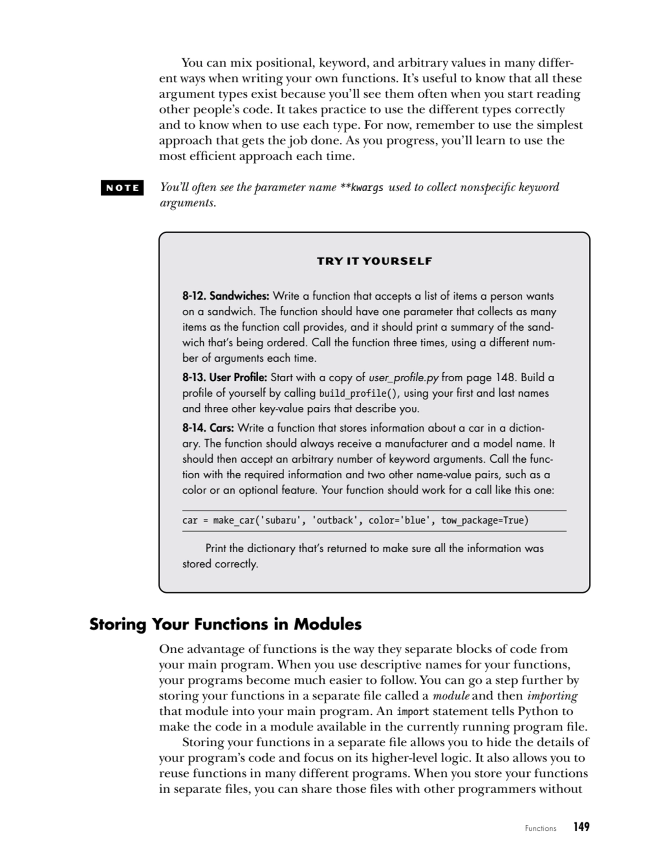 Functions   149
You can mix positional, keyword, and arbitrary values in many different ways when…