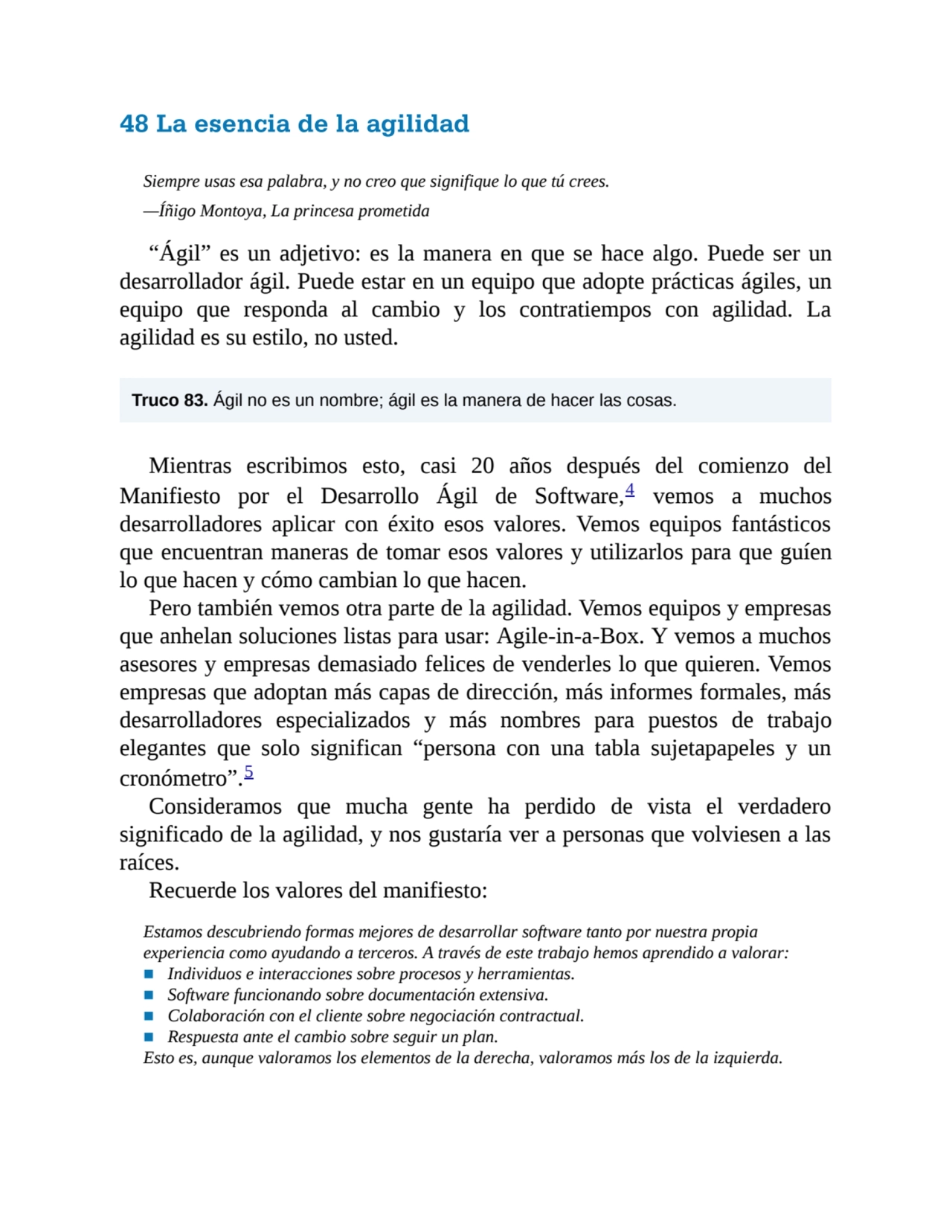 48 La esencia de la agilidad
Siempre usas esa palabra, y no creo que signifique lo que tú crees.
…