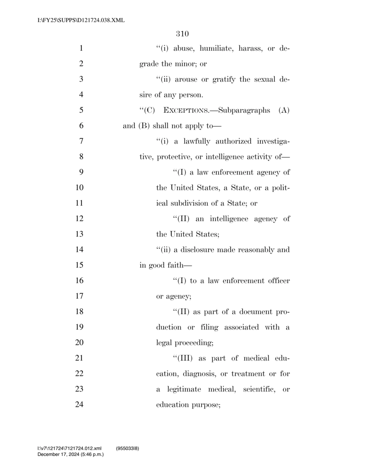 310 
1 ‘‘(i) abuse, humiliate, harass, or de2 grade the minor; or 
3 ‘‘(ii) arouse or gratify th…