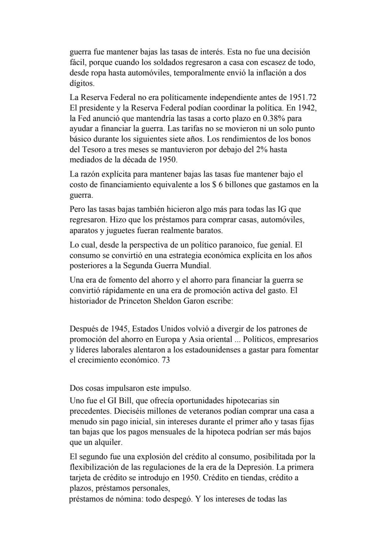 guerra fue mantener bajas las tasas de interés. Esta no fue una decisión 
fácil, porque cuando los…