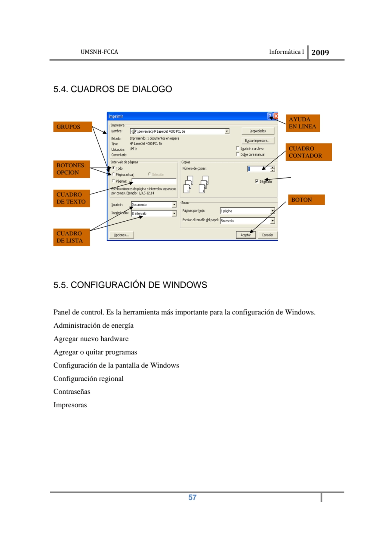 UMSNH-FCCA Informática I 2009
 57
5.4. CUADROS DE DIALOGO 
5.5. CONFIGURACIÓN DE WINDOWS 
Panel…