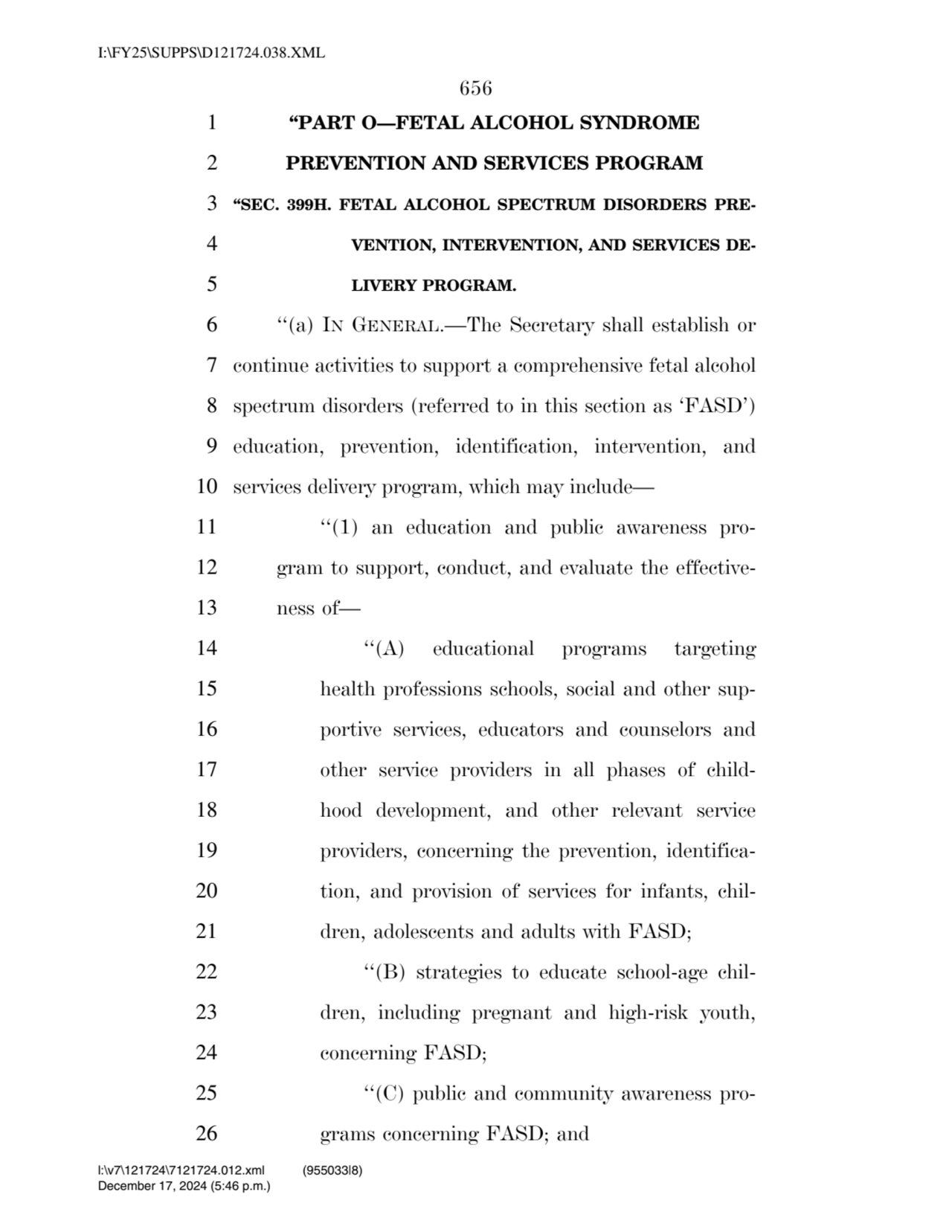 656 
1 ‘‘PART O—FETAL ALCOHOL SYNDROME 
2 PREVENTION AND SERVICES PROGRAM 
3 ‘‘SEC. 399H. FETAL …