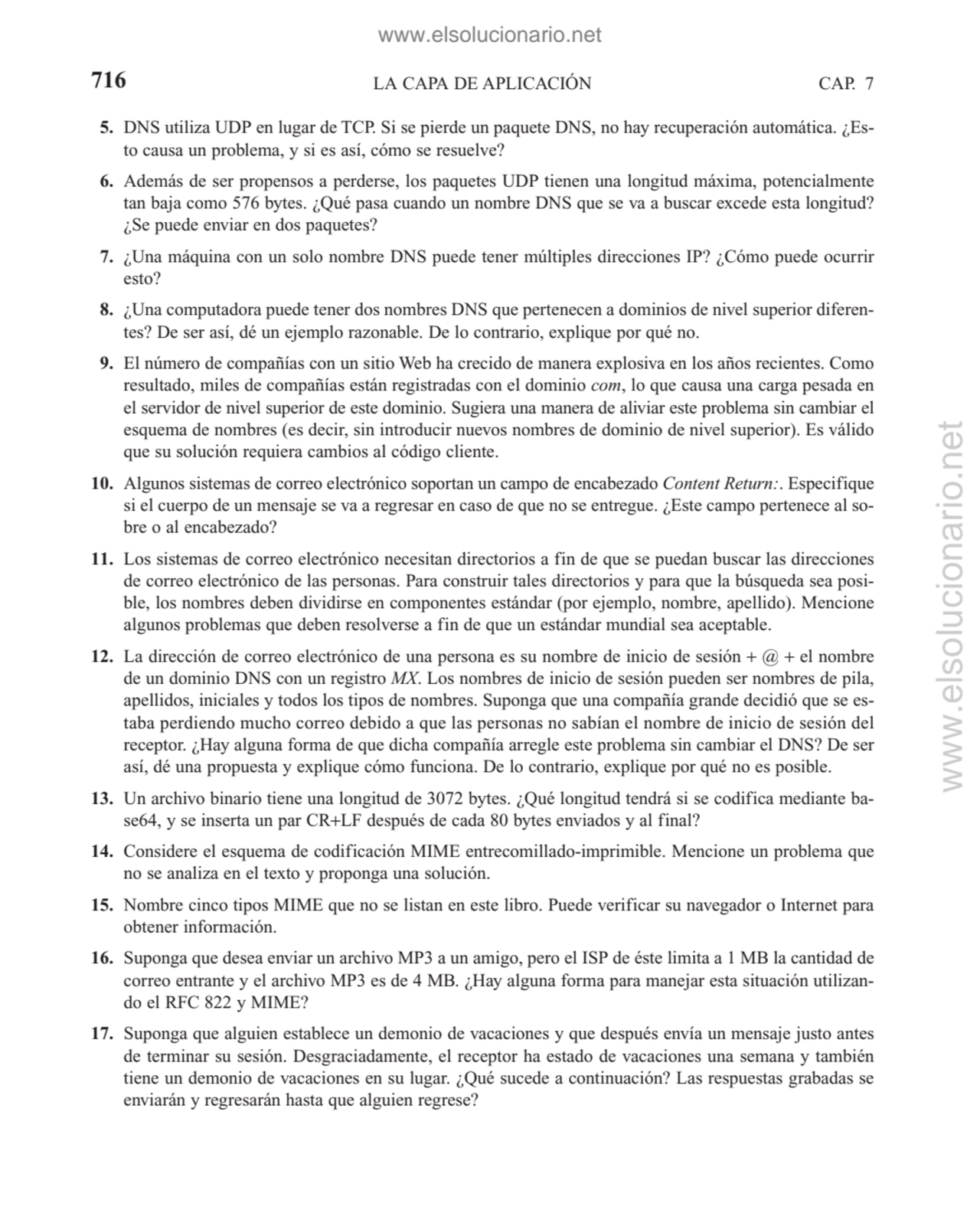 LA CAPA DE APLICACIÓN
5. DNS utiliza UDP en lugar de TCP. Si se pierde un paquete DNS, no hay recu…