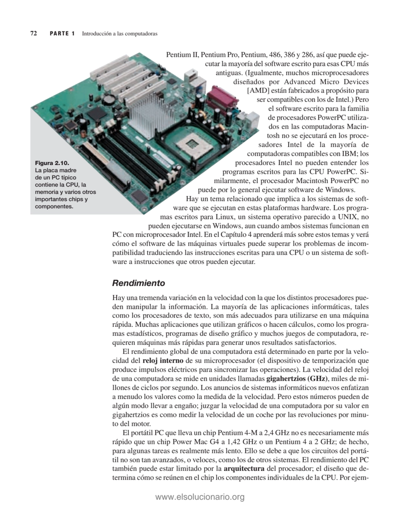 Figura 2.10.
La placa madre
de un PC típico
contiene la CPU, la
memoria y varios otros
importa…