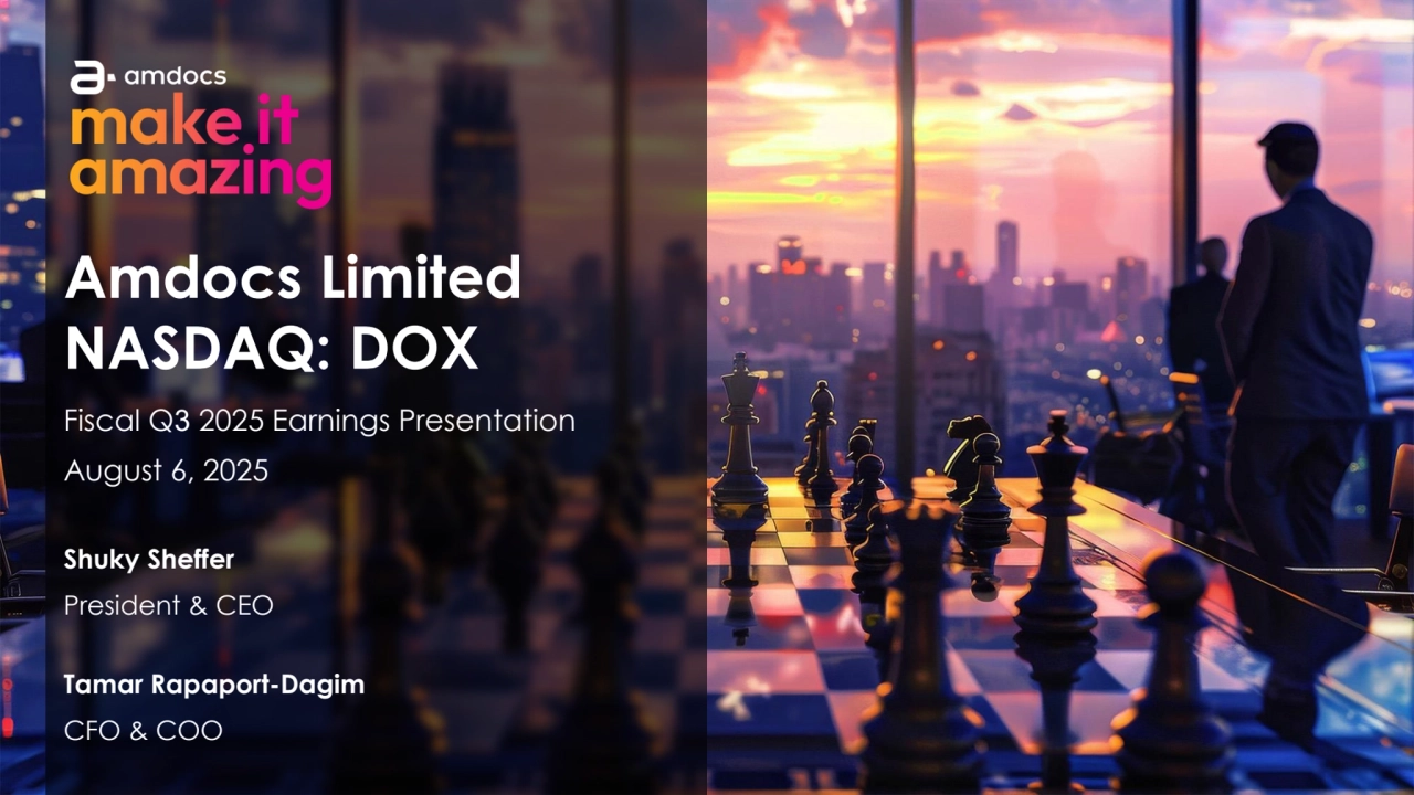 Amdocs Limited
NASDAQ: DOX
Fiscal Q3 2025 Earnings Presentation
August 6, 2025
Shuky Sheffer
President & CEO
Tamar Rapaport-Dagim
CFO & COO