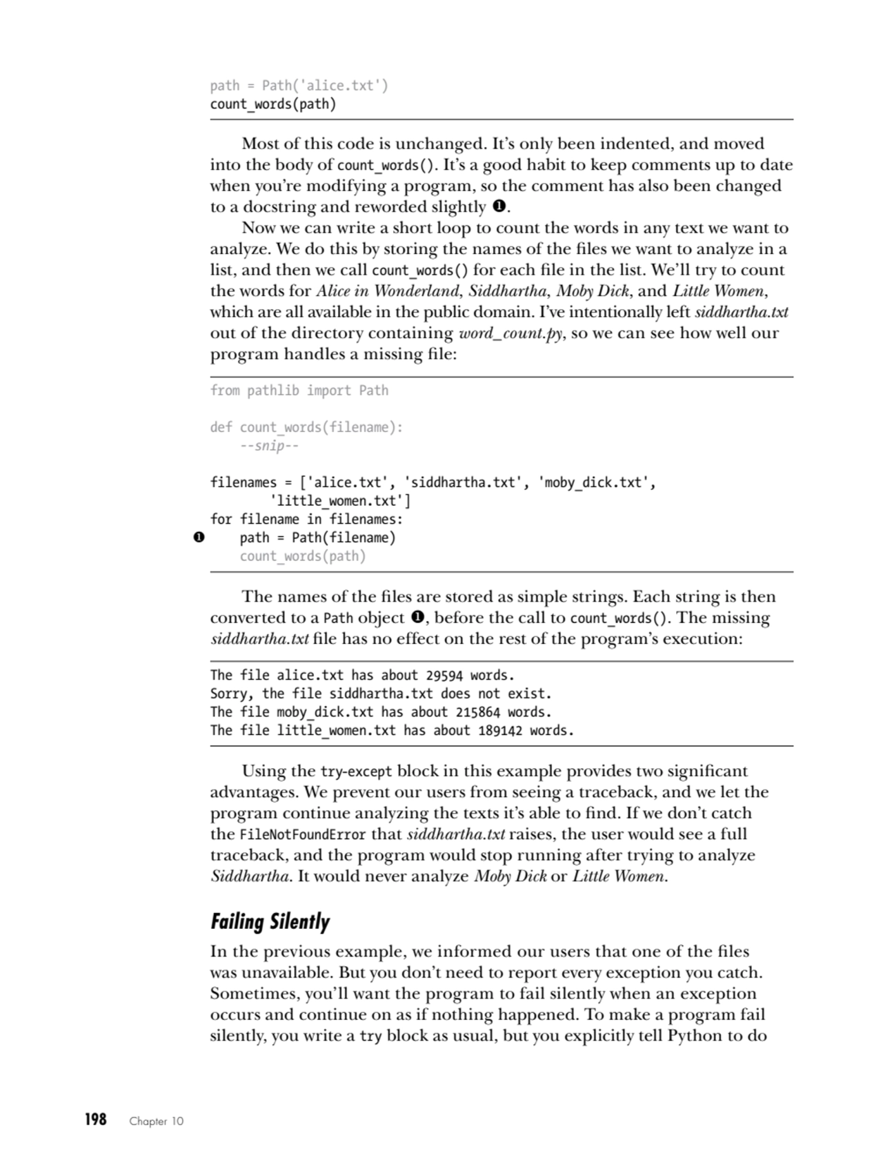 198   Chapter 10
path = Path('alice.txt')
count_words(path)
Most of this code is unchanged. It’s…