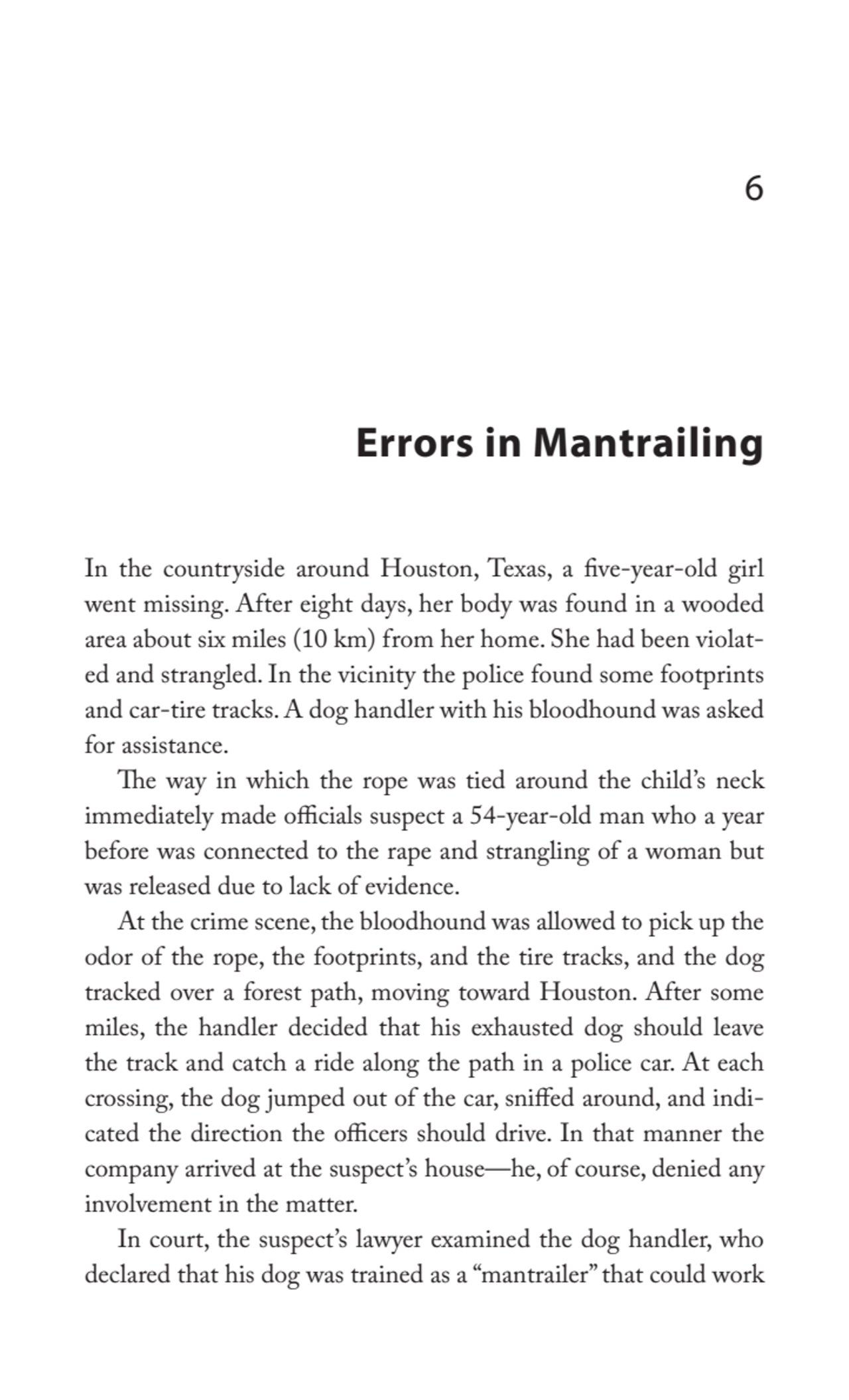 6
Errors in Mantrailing
In the countryside around Houston, Texas, a five-year-old girl 
went mis…