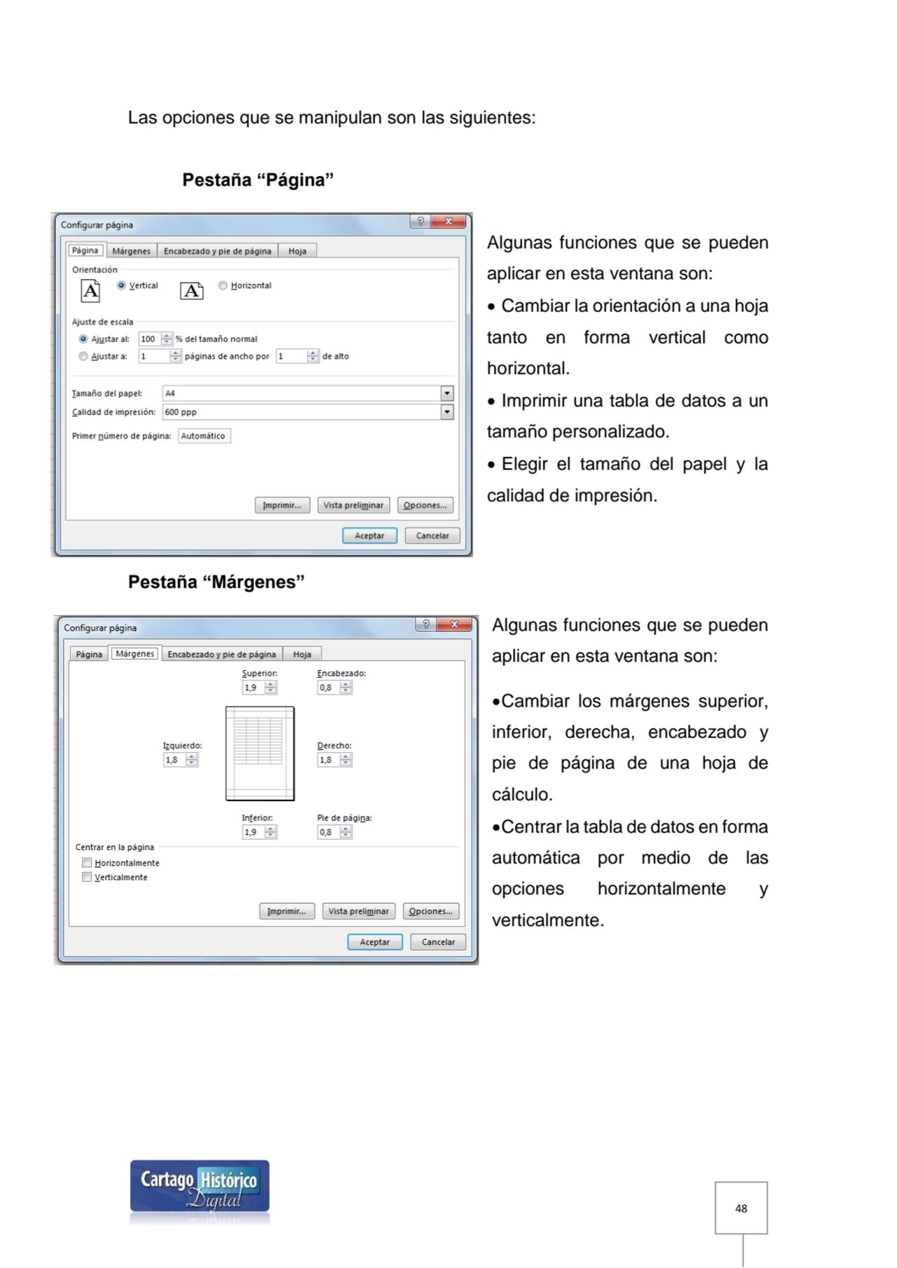 48
Las opciones que se manipulan son las siguientes:
Pestaña “Página”
Algunas funciones que se p…