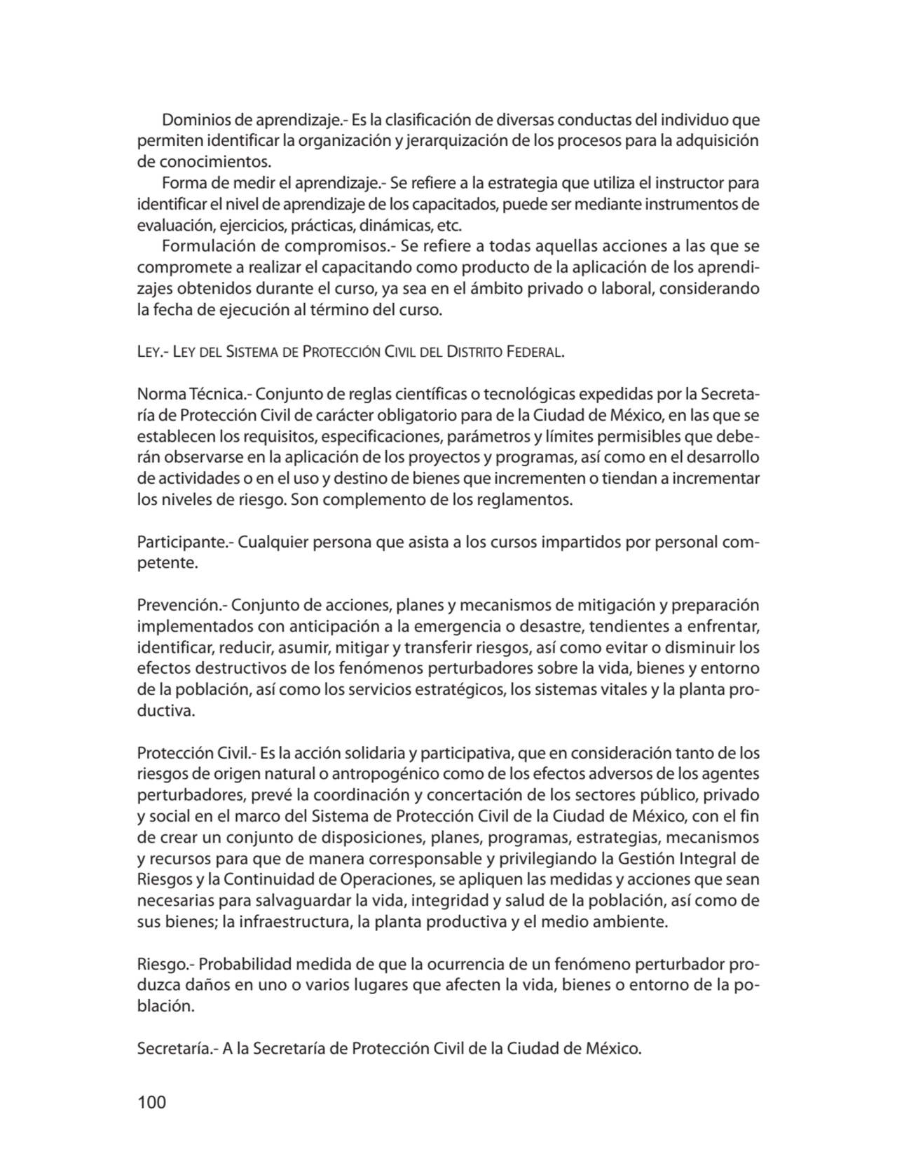 100
Dominios de aprendizaje.- Es la clasificación de diversas conductas del individuo que 
permit…