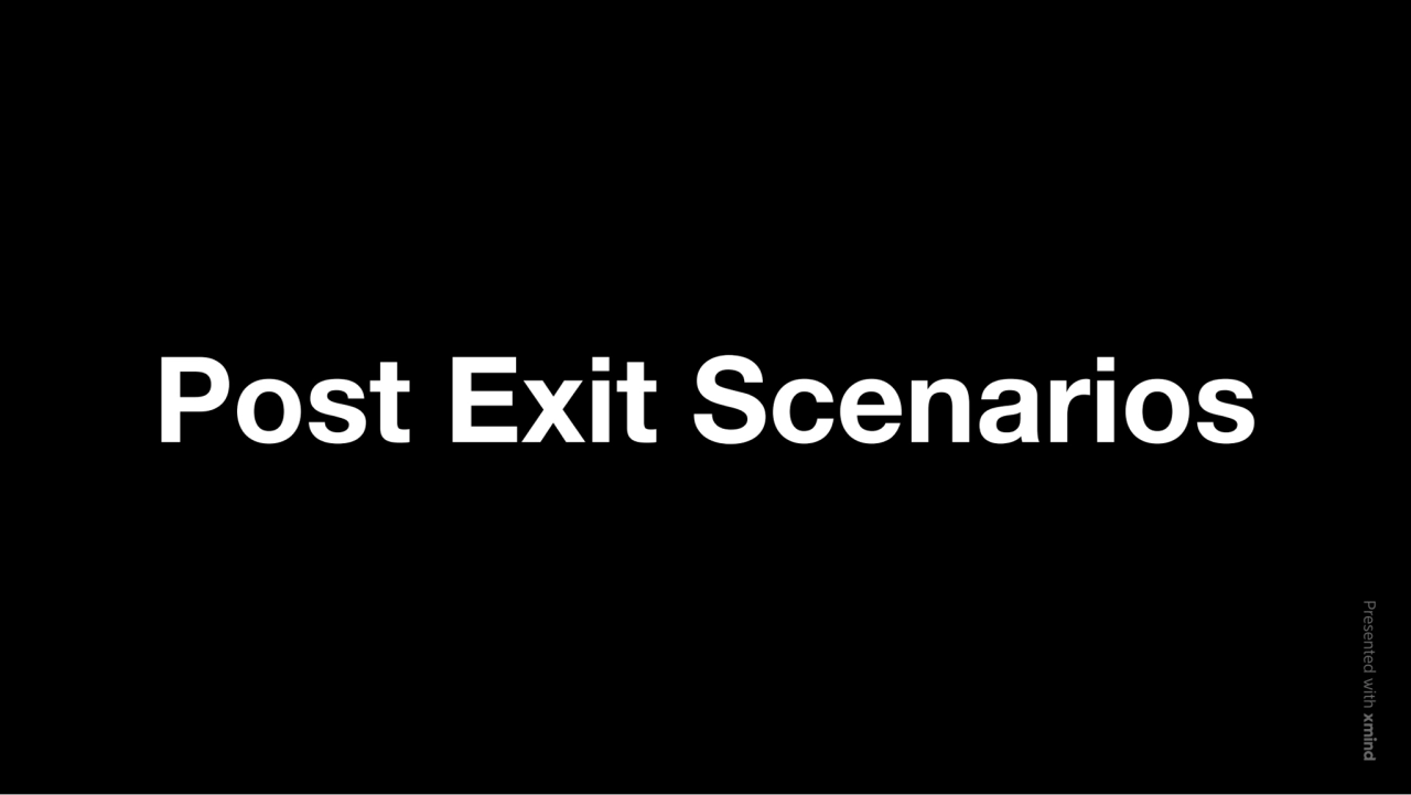 Post Exit Scenarios