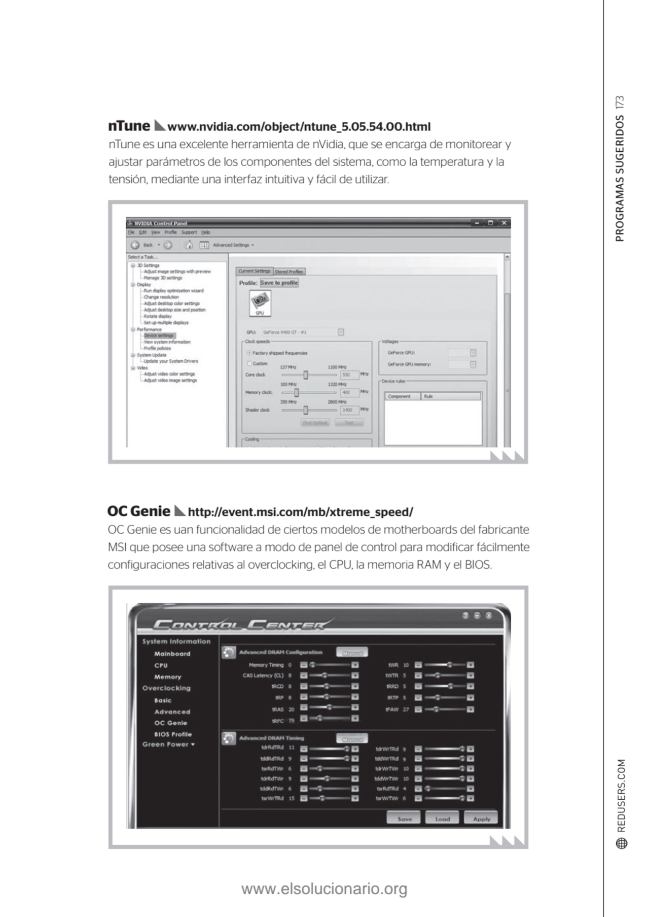 PROGRAMAS SUGERIDOS 173
OC Genie es uan funcionalidad de ciertos modelos de motherboards del fabri…