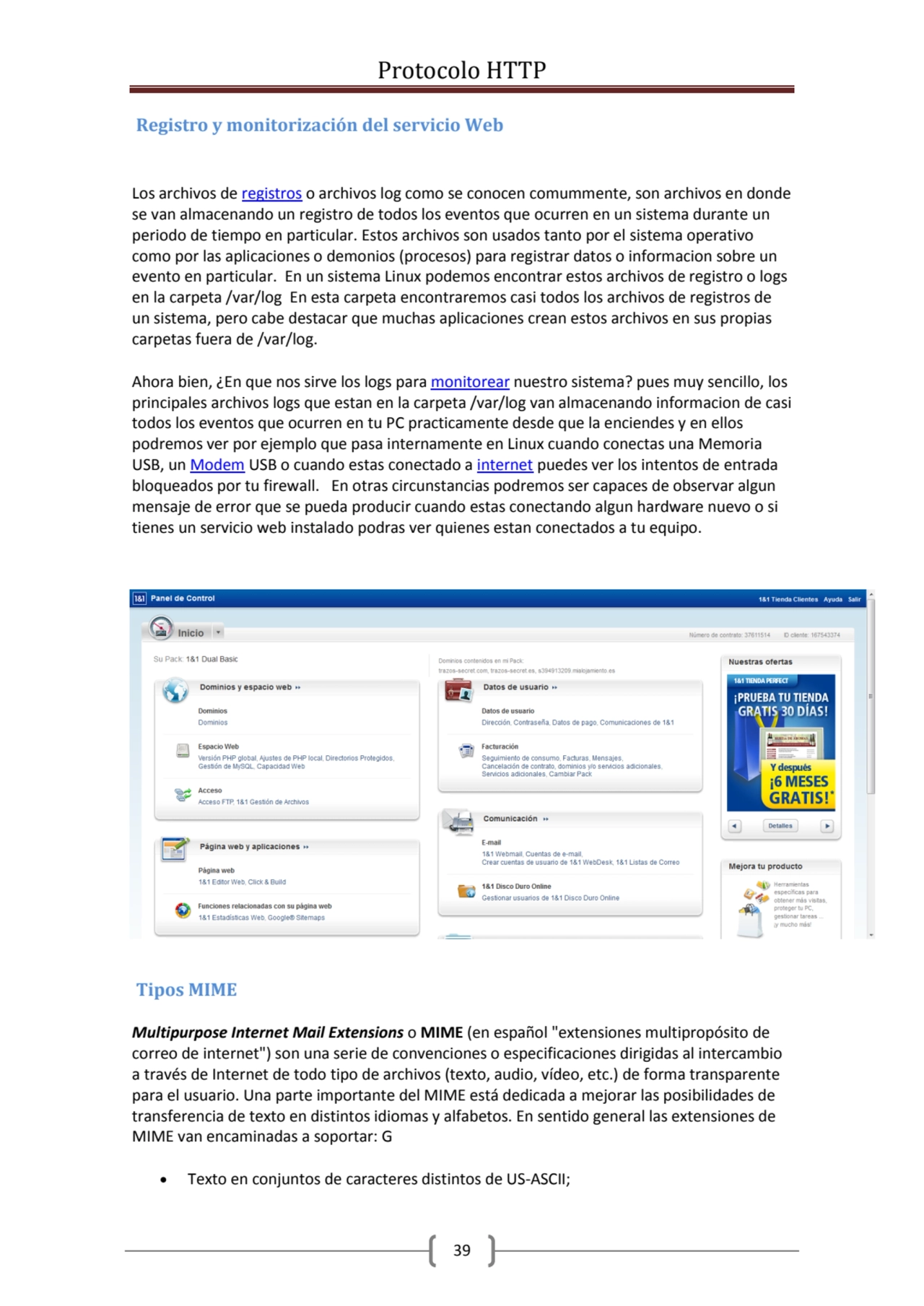 Protocolo HTTP
39
Registro y monitorización del servicio Web
Los archivos de registros o archivo…