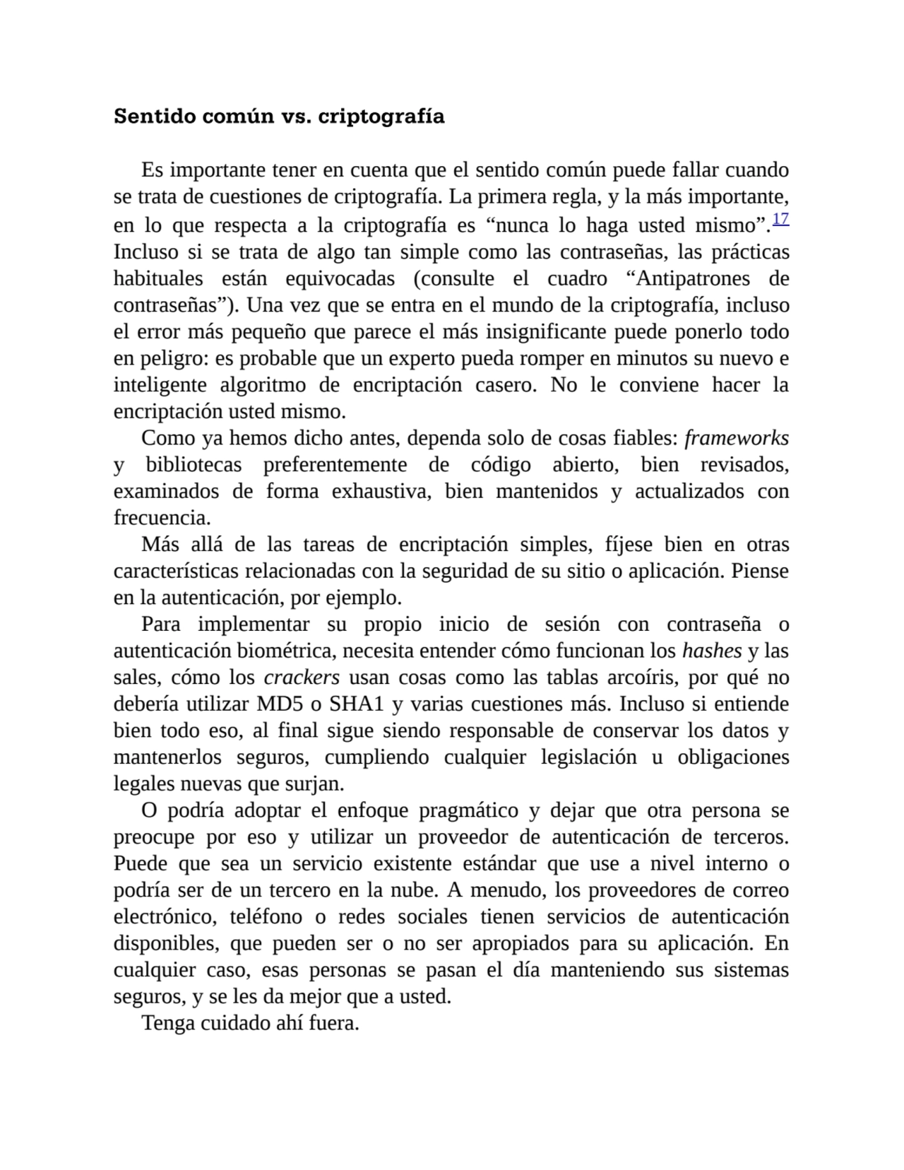 Sentido común vs. criptografía
Es importante tener en cuenta que el sentido común puede fallar cua…