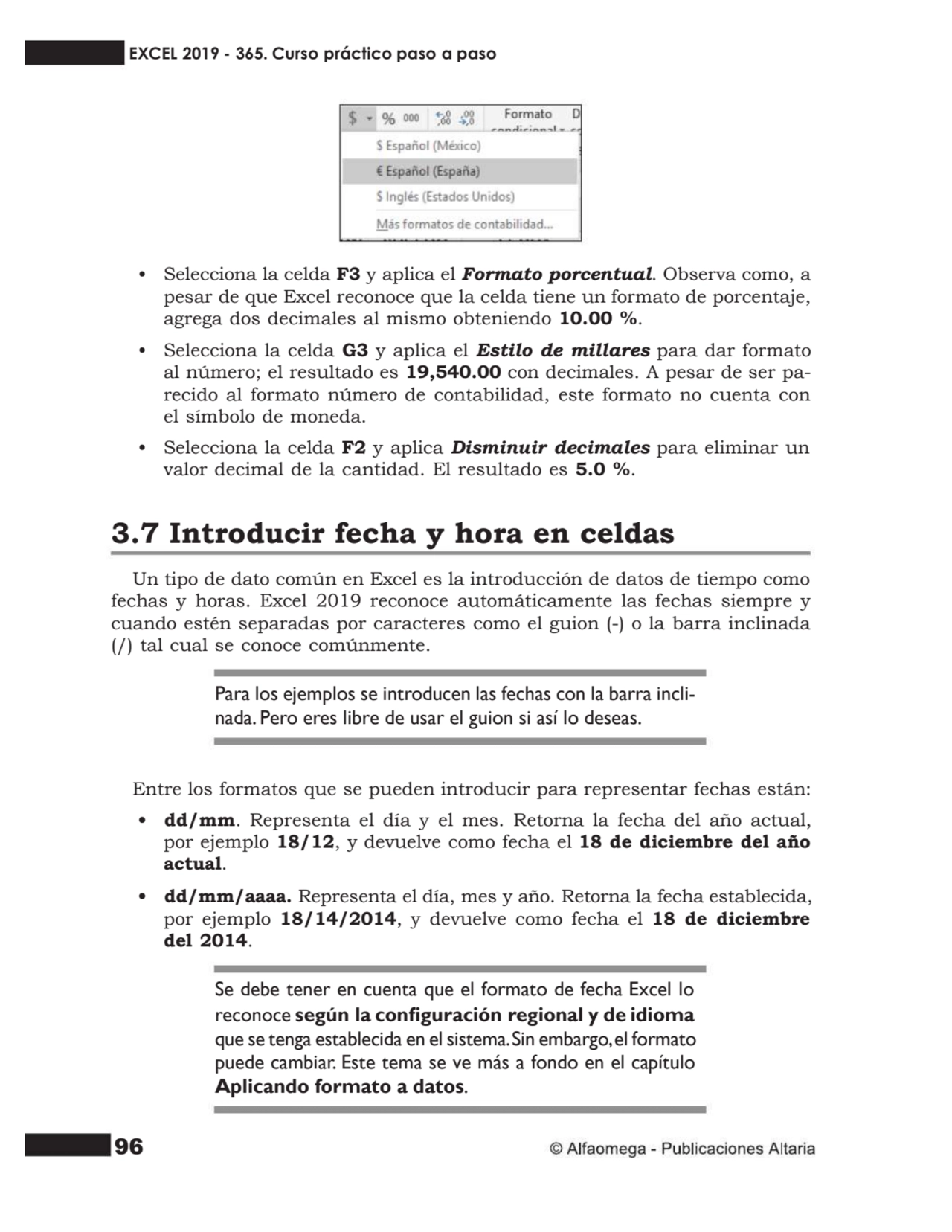 96
• Selecciona la celda F3 y aplica el Formato porcentual. Observa como, a
pesar de que Excel re…