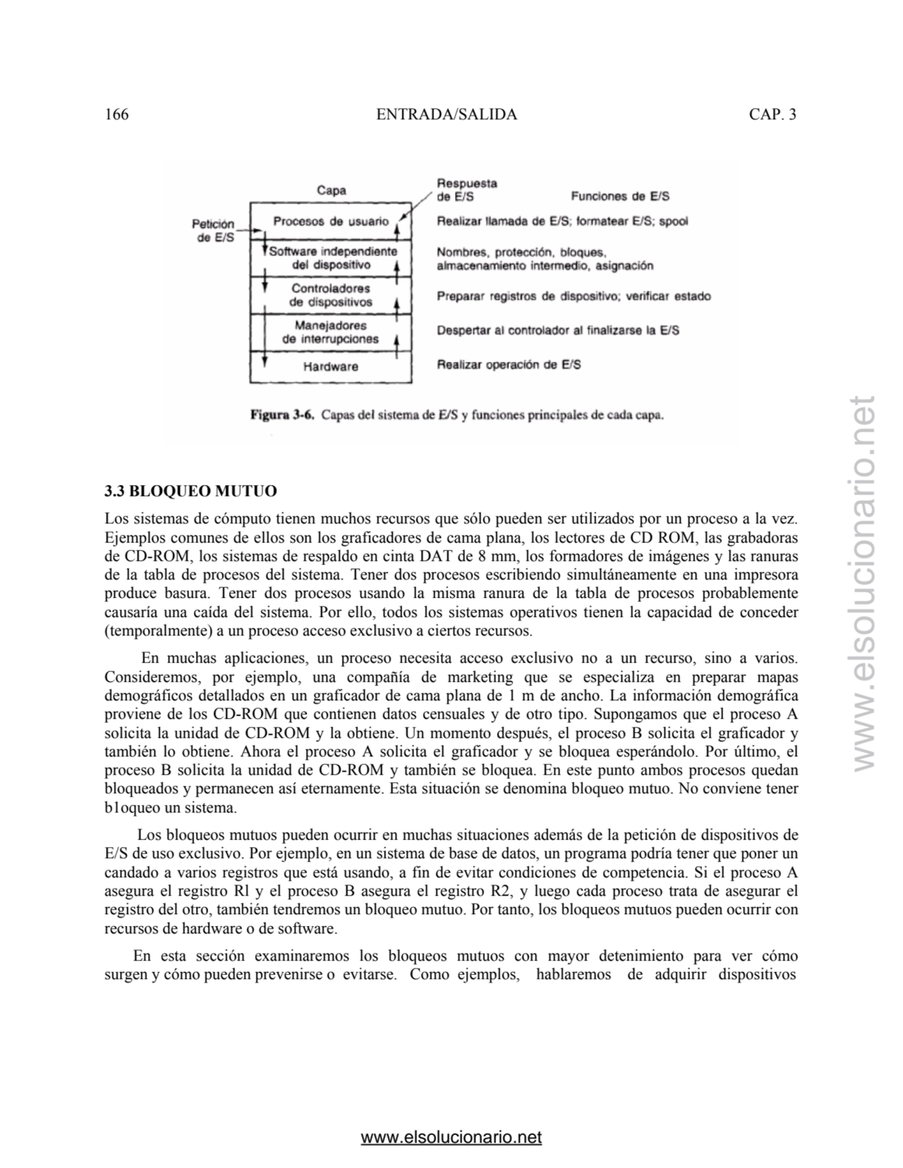 166 ENTRADA/SALIDA CAP. 3 
3.3 BLOQUEO MUTUO 
Los sistemas de cómputo tienen muchos recursos que …