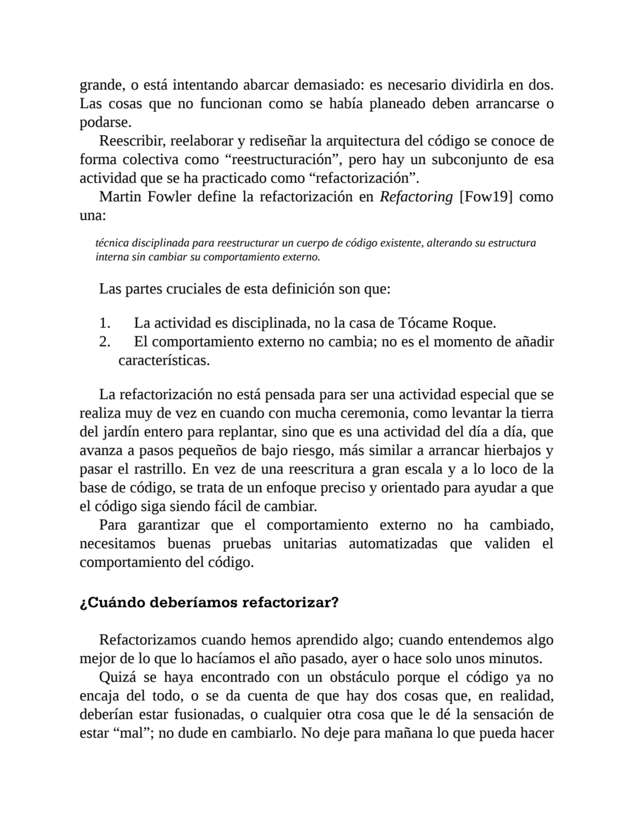 grande, o está intentando abarcar demasiado: es necesario dividirla en dos.
Las cosas que no funci…