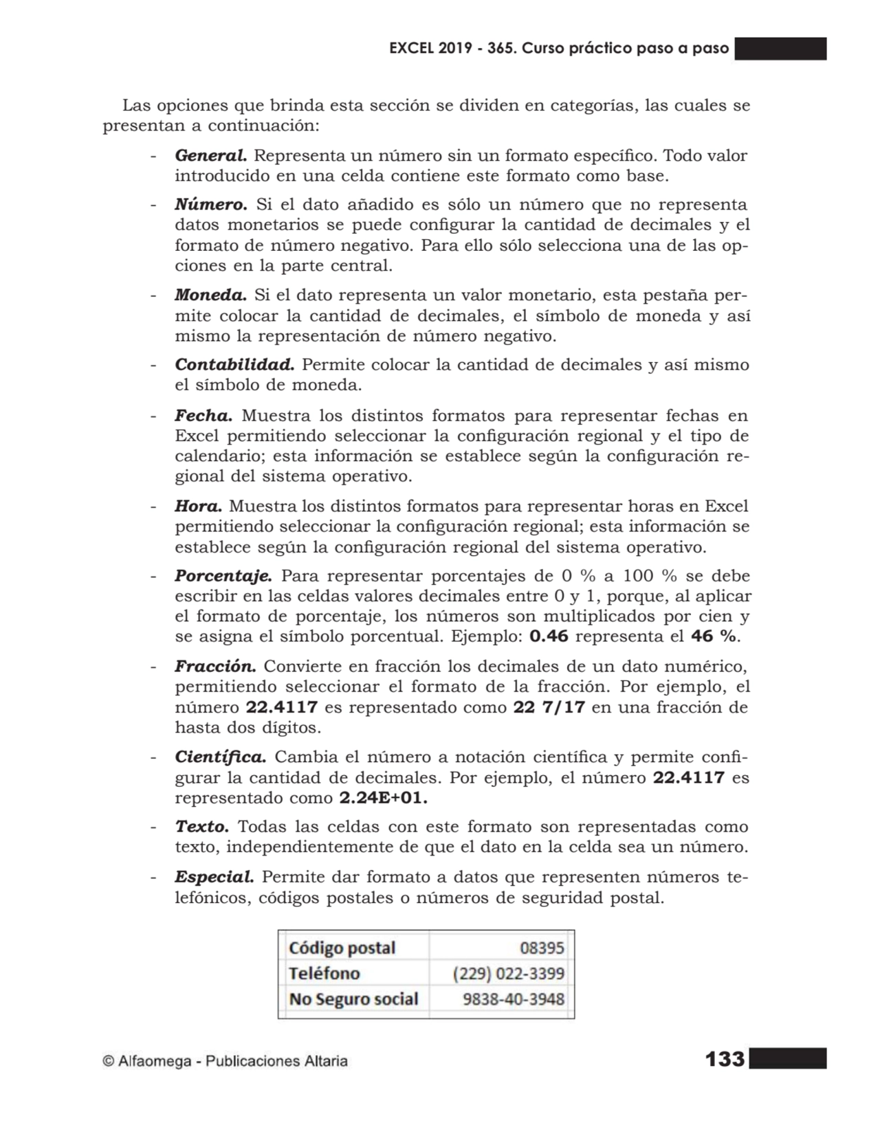 133
Las opciones que brinda esta sección se dividen en categorías, las cuales se
presentan a cont…