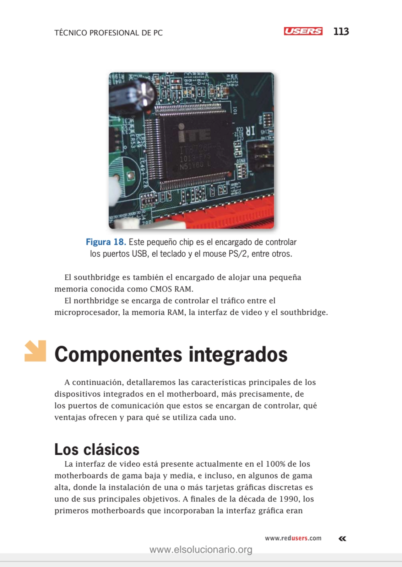 TÉCNICO PROFESIONAL DE PC 113
www.redusers.com
Figura 18. Este pequeño chip es el encargado de co…