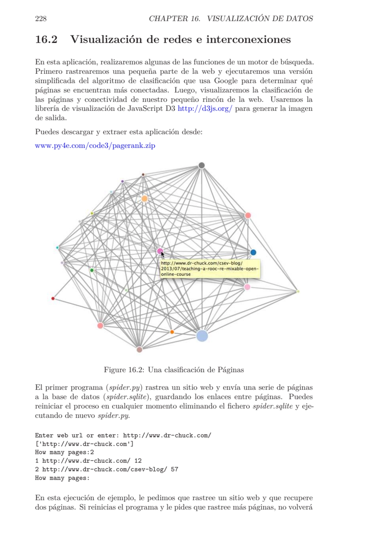 228 CHAPTER 16. VISUALIZACIÓN DE DATOS
16.2 Visualización de redes e interconexiones
En esta apli…