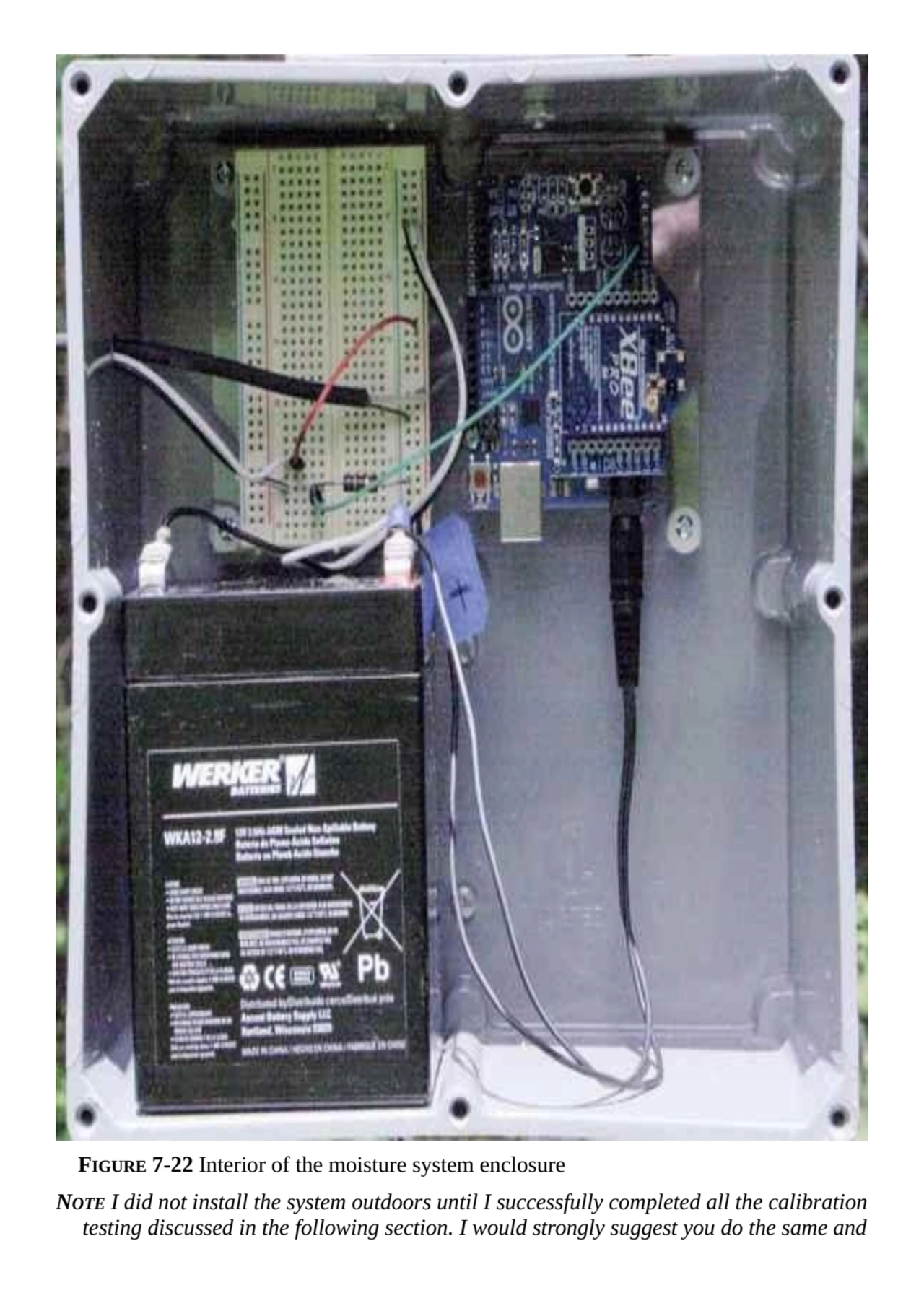 FIGURE 7-22 Interior of the moisture system enclosure
NOTE I did not install the system outdoors u…