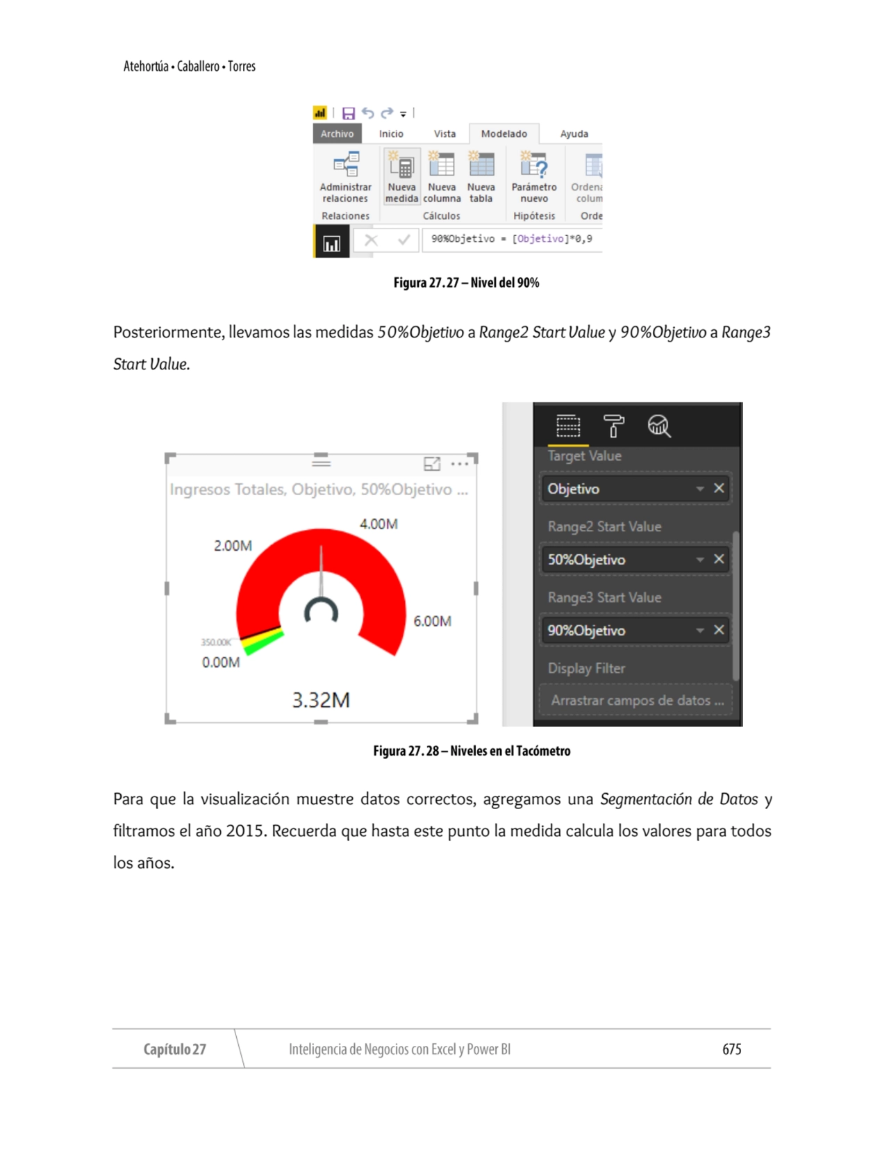 Posteriormente, llevamos las medidas 50%Objetivo a Range2 Start Value y 90%Objetivo a Range3 
Star…