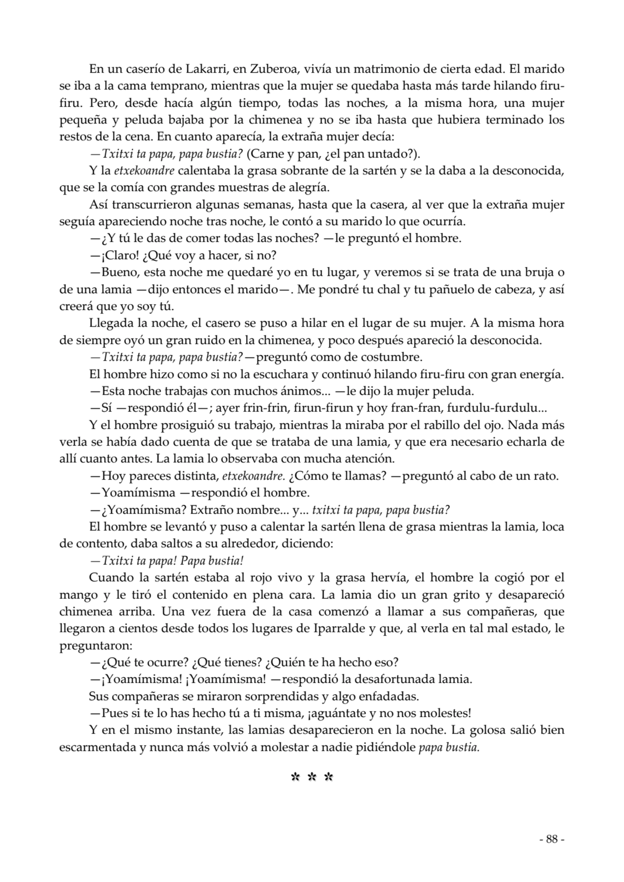  
En un caserío de Lakarri, en Zuberoa, vivía un matrimonio de cierta edad. El marido
se iba a la…