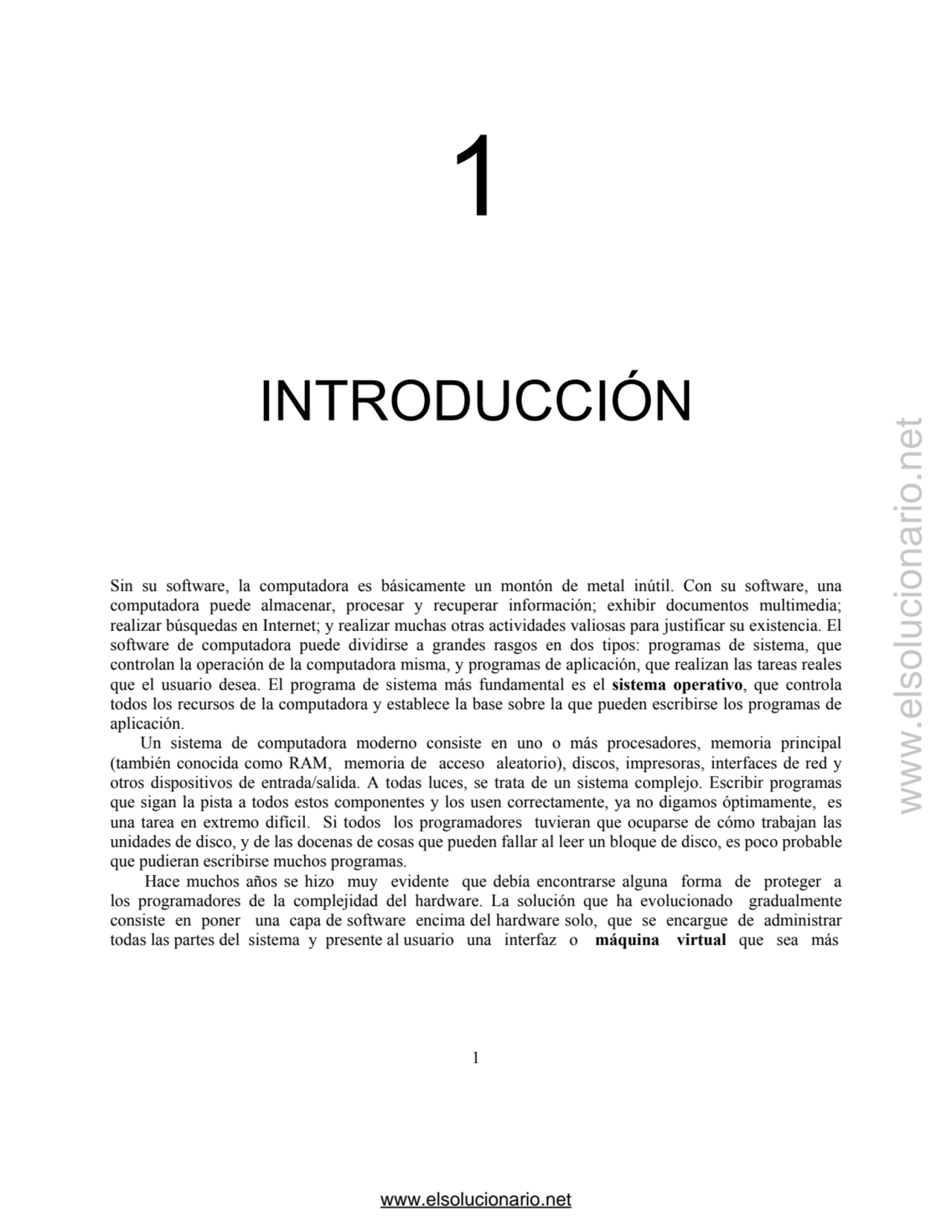 1 
INTRODUCCIÓN 
Sin su software, la computadora es básicamente un montón de metal inútil. Con su…