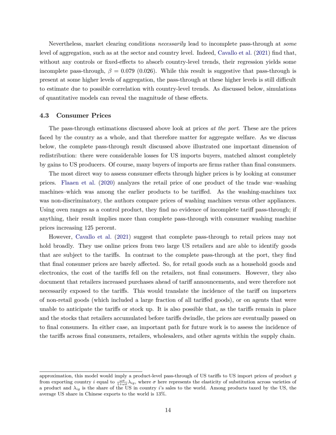 Nevertheless, market clearing conditions necessarily lead to incomplete pass-through at some
level…