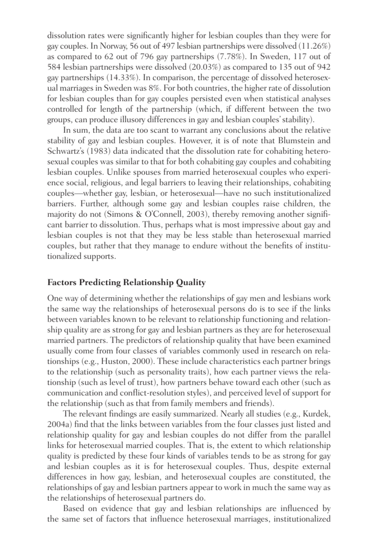 dissolution rates were significantly higher for lesbian couples than they were for
gay couples. In…