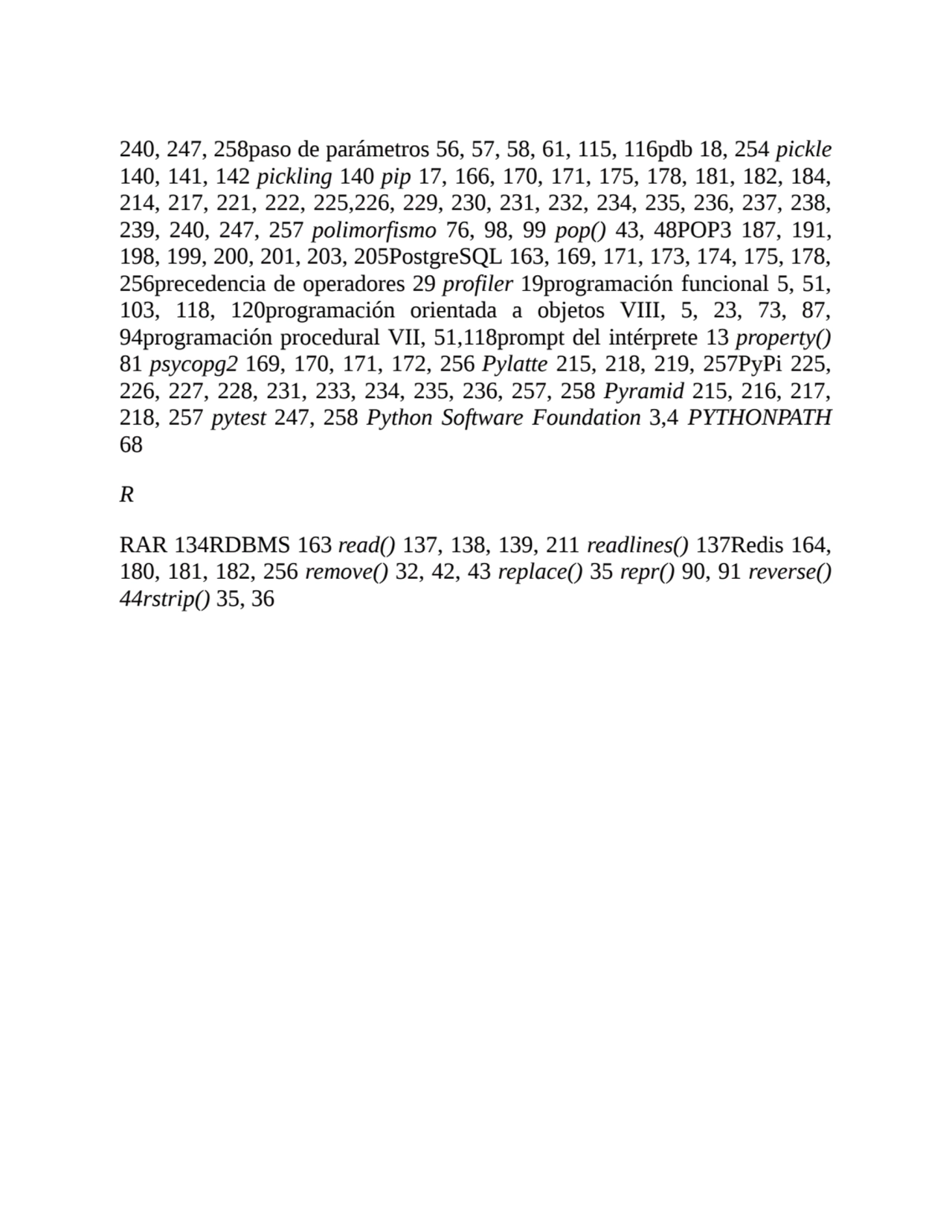 240, 247, 258paso de parámetros 56, 57, 58, 61, 115, 116pdb 18, 254 pickle
140, 141, 142 pickling …