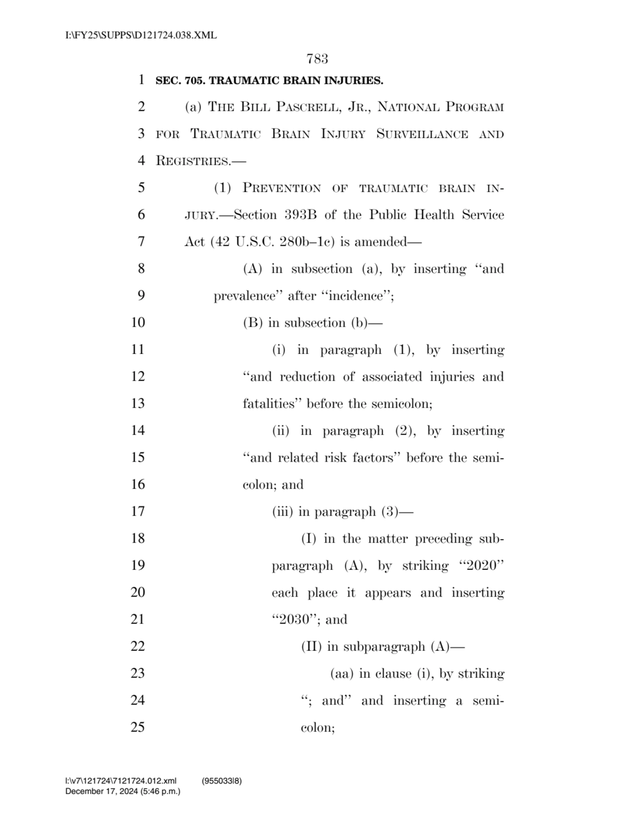 783 
1 SEC. 705. TRAUMATIC BRAIN INJURIES. 
2 (a) THE BILL PASCRELL, JR., NATIONAL PROGRAM
3 FOR…