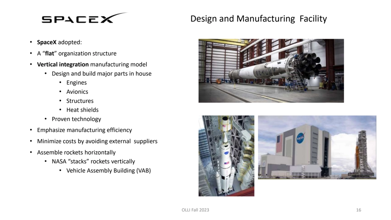 Design and Manufacturing Facility
• SpaceX adopted:
• A “flat” organization structure
• Vertical…