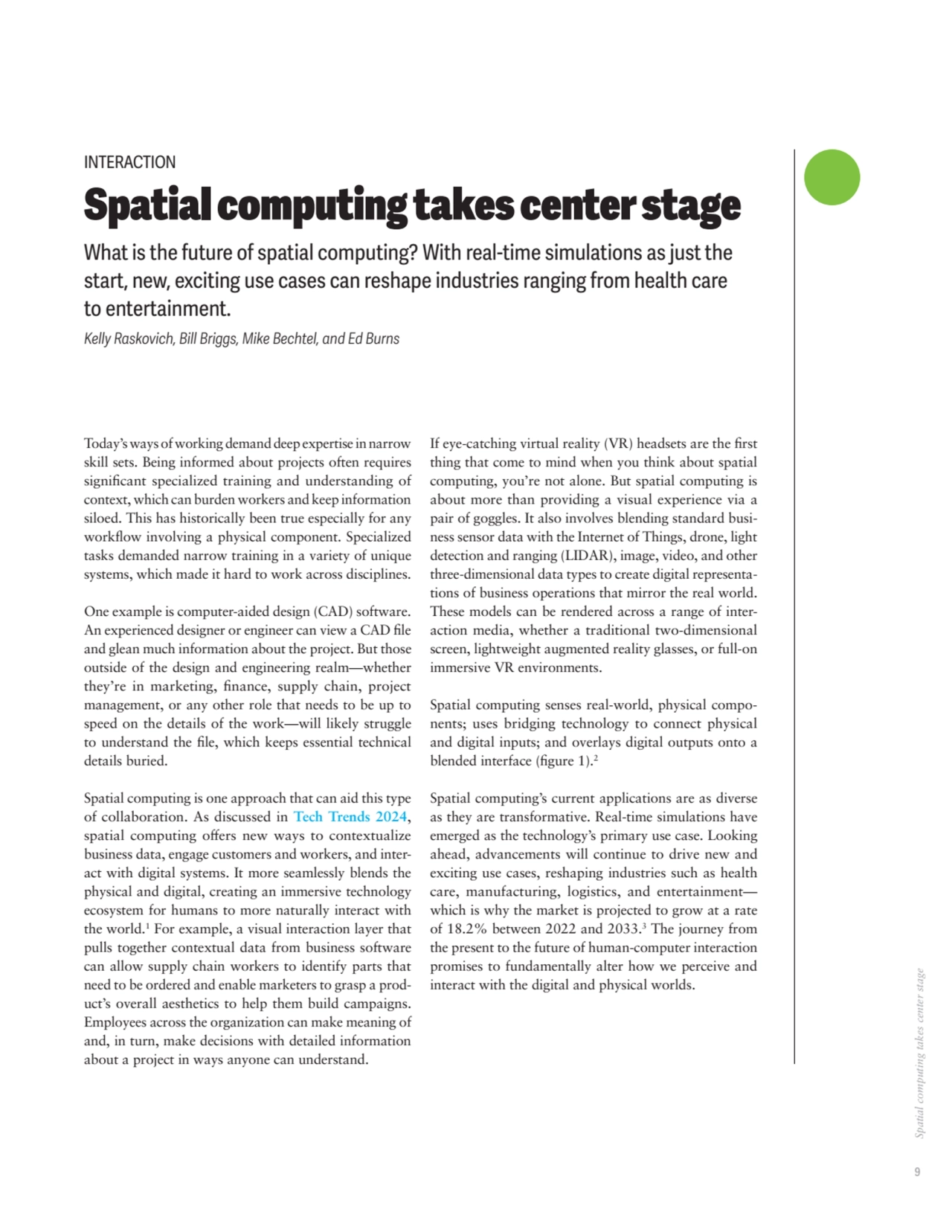 9 Spatial computing takes center stage
Today’s ways of working demand deep expertise in narrow 
s…