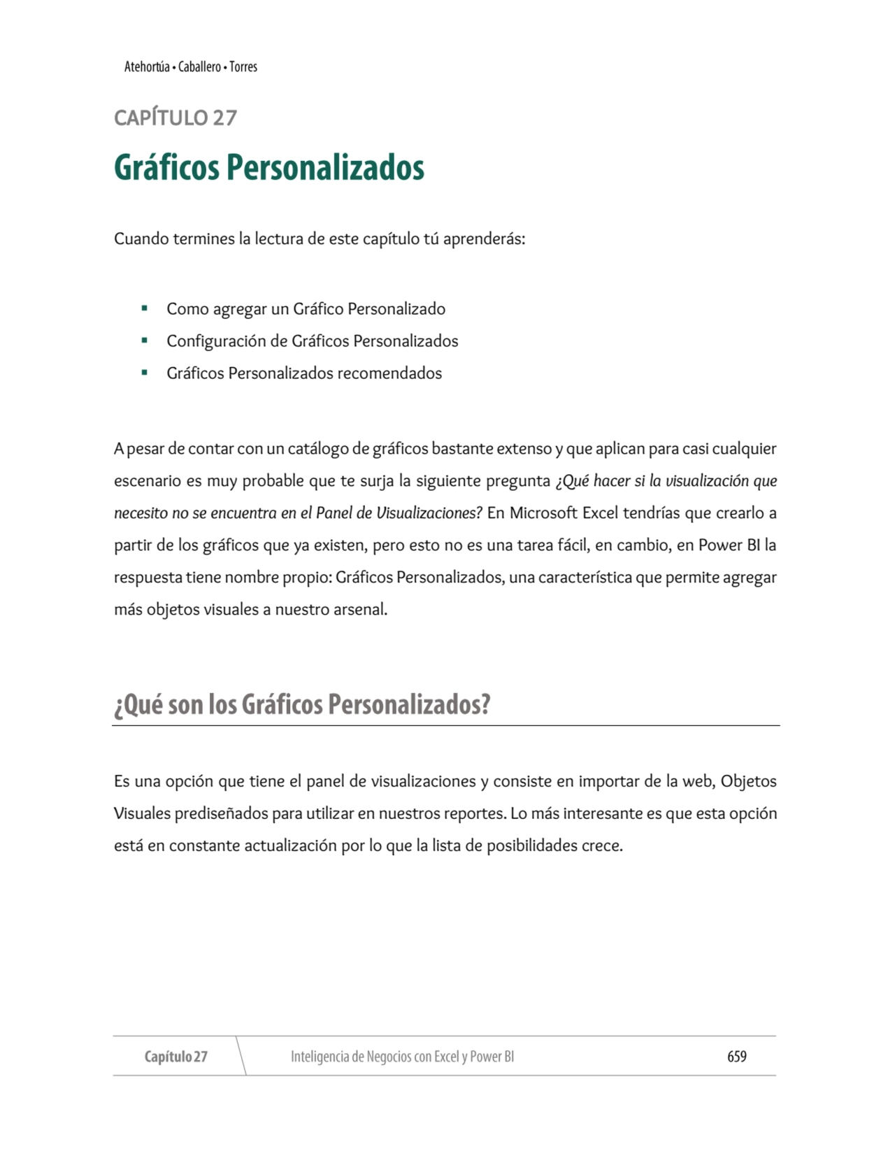 CAPÍTULO 27 
Cuando termines la lectura de este capítulo tú aprenderás:
▪ Como agregar un Gráfico…