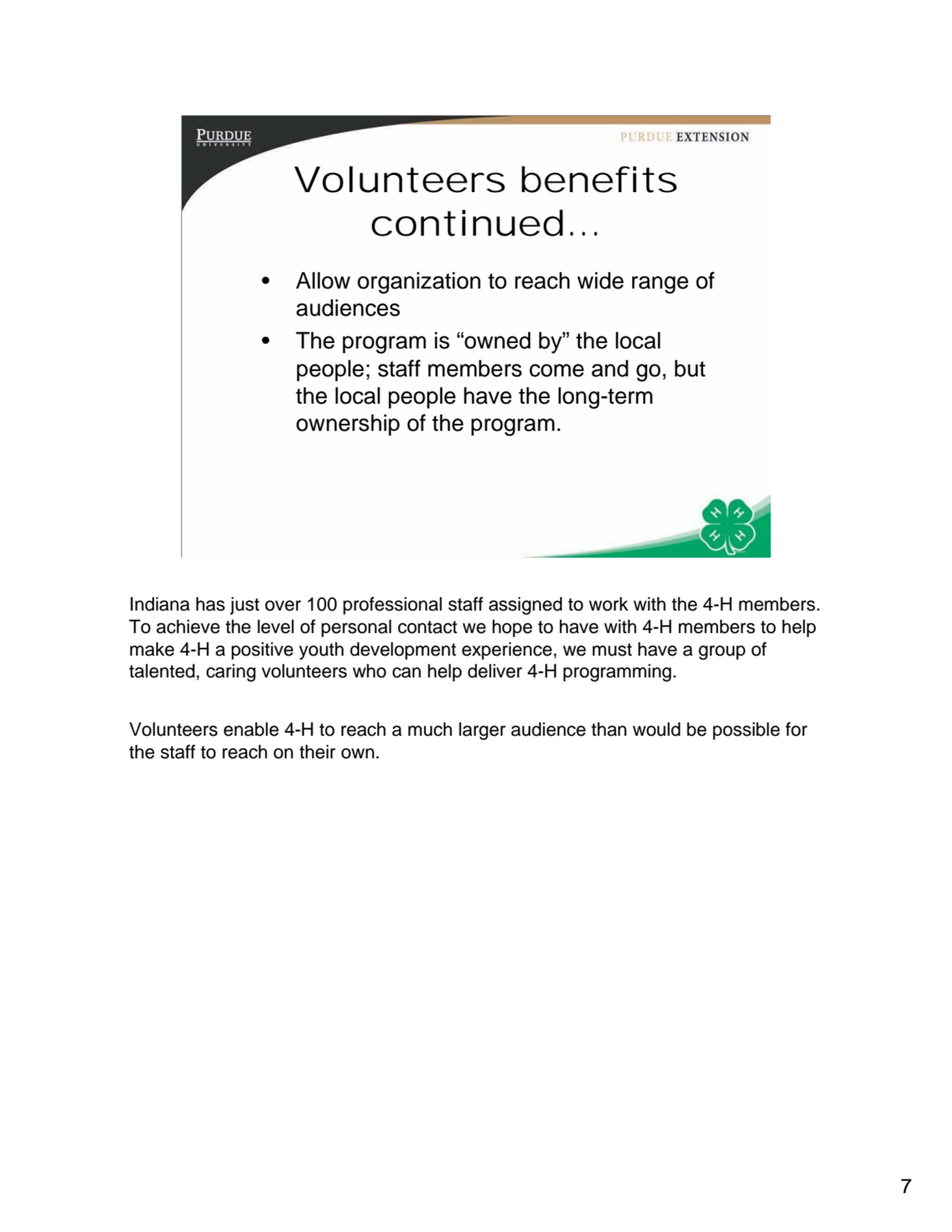 7
7
Volunteers benefits 
continued…
• Allow organization to reach wide range of 
audiences 
•…